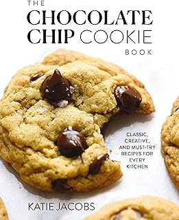 The Chocolate Chip Cookie Book: Classic, Creative, and Must-Try Recipes for Every Kitchen (The Baking Cookbook for Cookie Lovers) – The Perfect Cozy Gift for Bakers and Cookie Enthusiasts