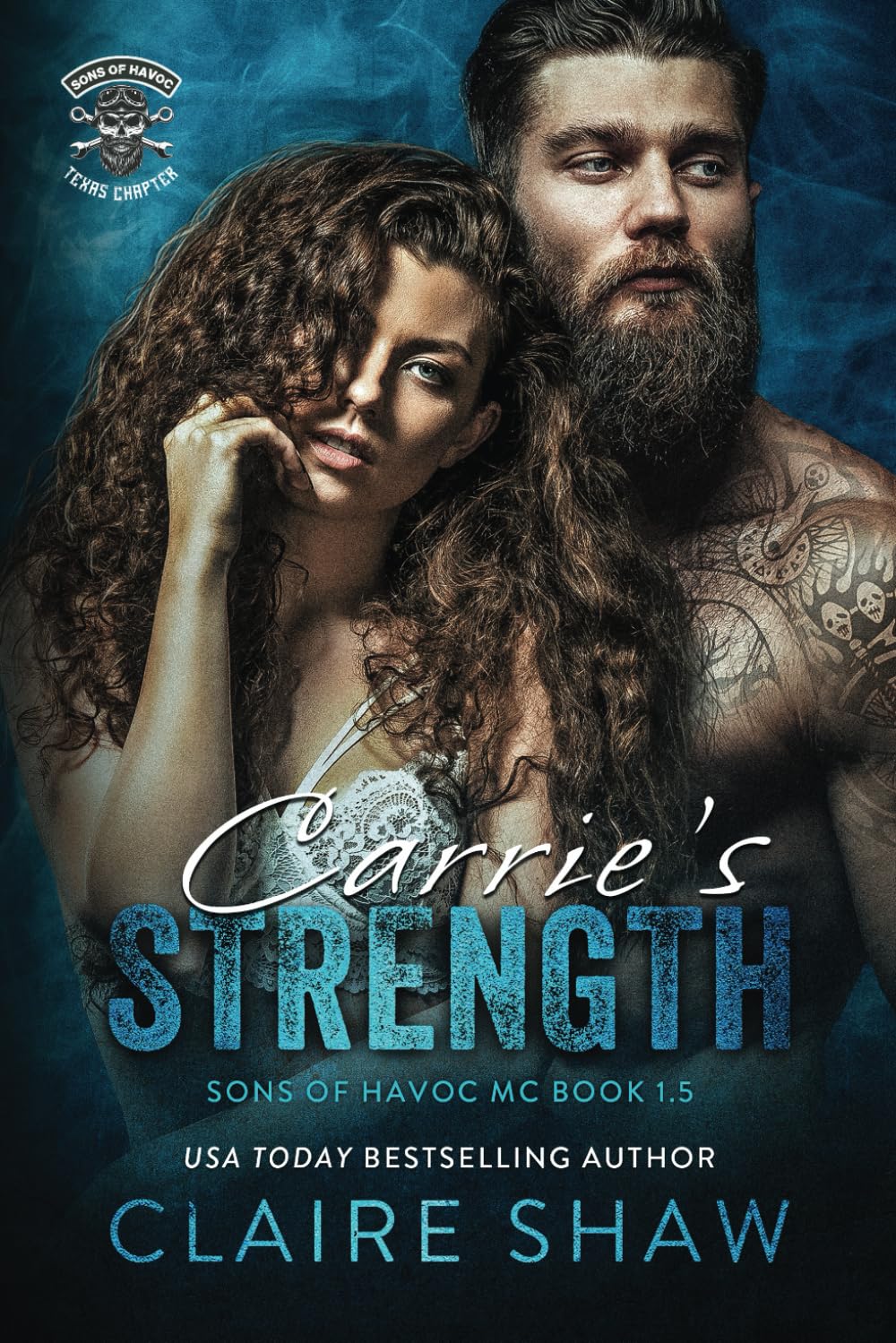 Carrie's Strength: 2 (Sons Of Havoc MC Texas Chapter)