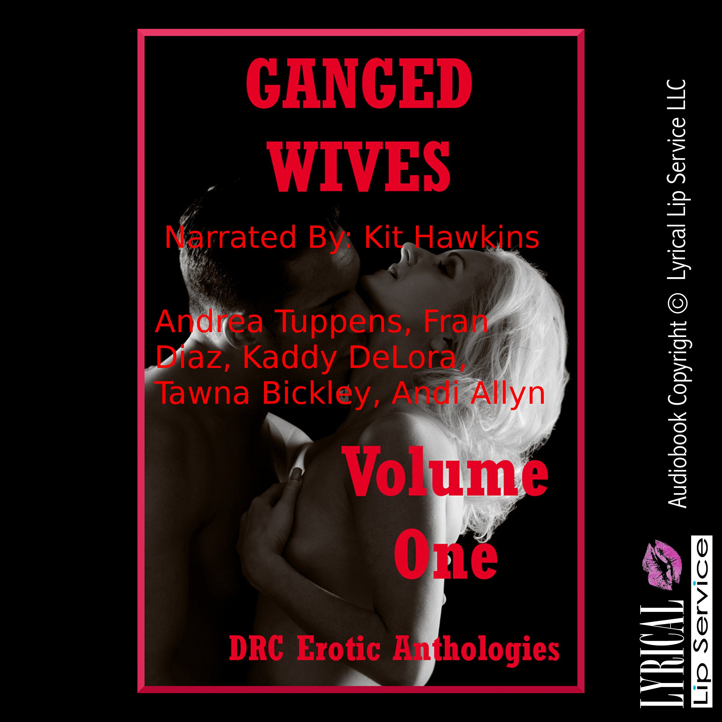 Ganged Wives Volume One: Five Explicit Rough Group Sex Hot Wife Erotica Stories