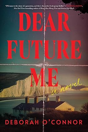 Dear Future Me: A Novel
