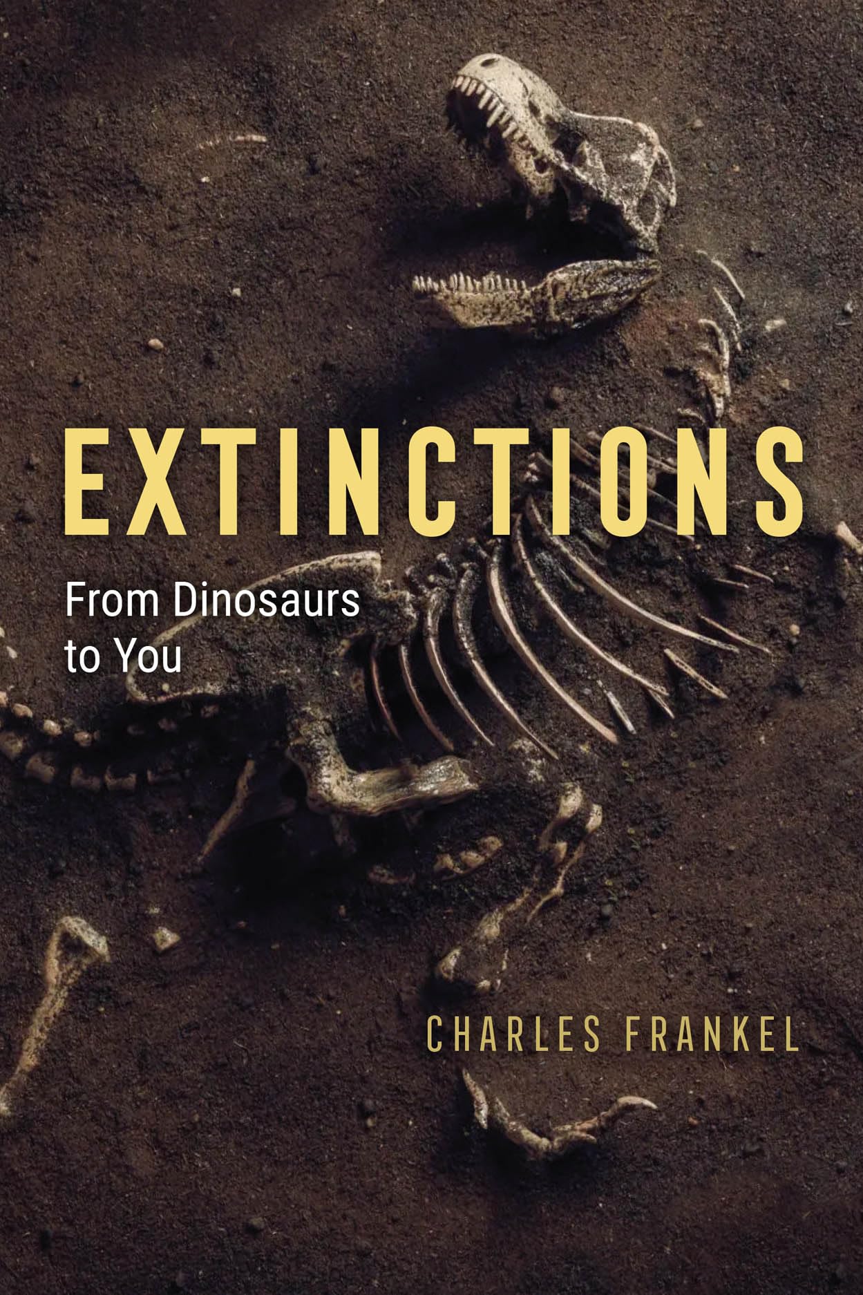 Extinctions From Dinosaurs to You by Charles Frankel (Hardback Book)