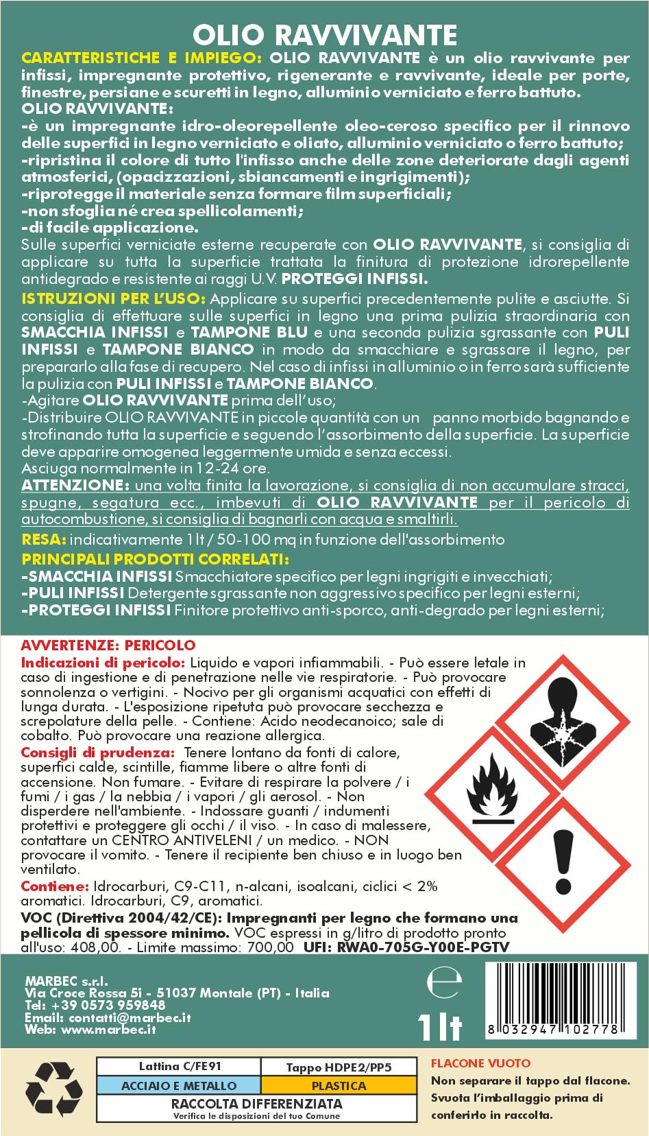 MARBEC OLIO RAVVIVANTE 1LT Olio ravvivante per infissi in legno, alluminio verniciato e ferro battuto, rigenera, protegge e ravviva superfici opacizzate dal sole.