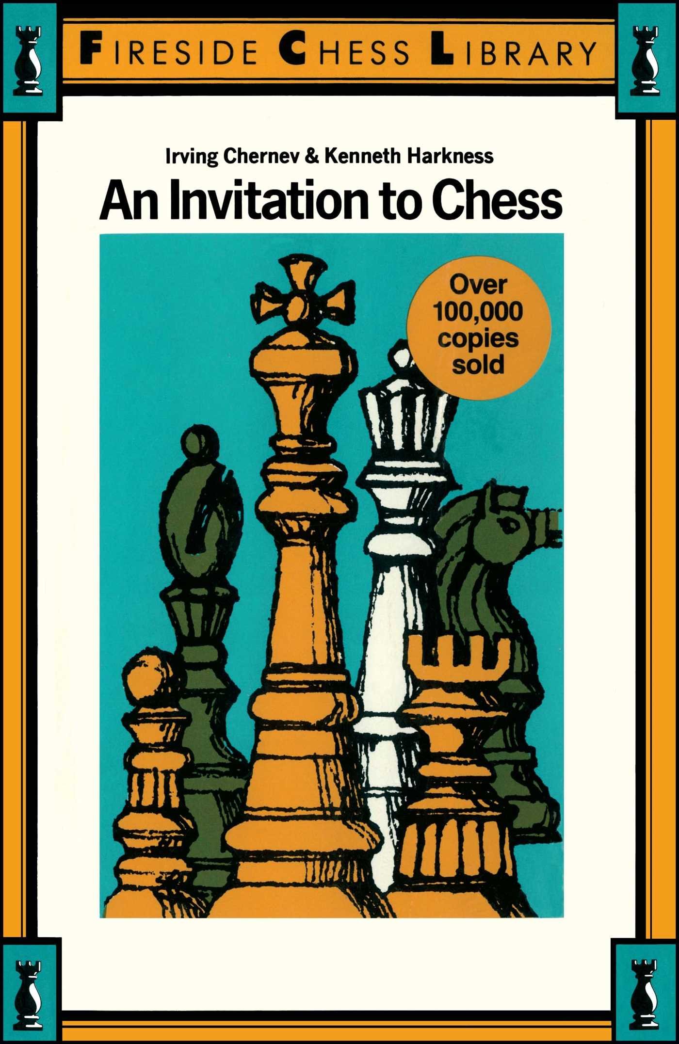INVITATION TO CHESS: A Picture Guide to the Royal Game (Fireside Chess Library)