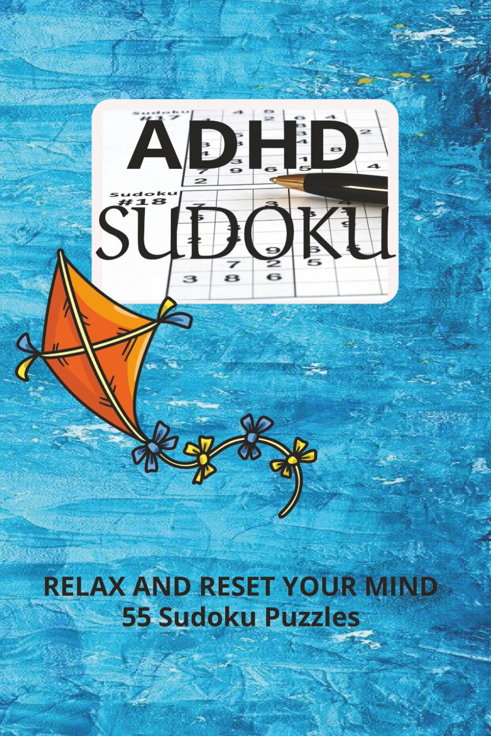 ADHD Sudoku Puzzle Book: sudoku puzzles with easy to read puzzles for sudoku| 6x9 inches,110 pages | 50+ pages|.. gifts for Vacations, road trips, airplane, cruises, and free time.