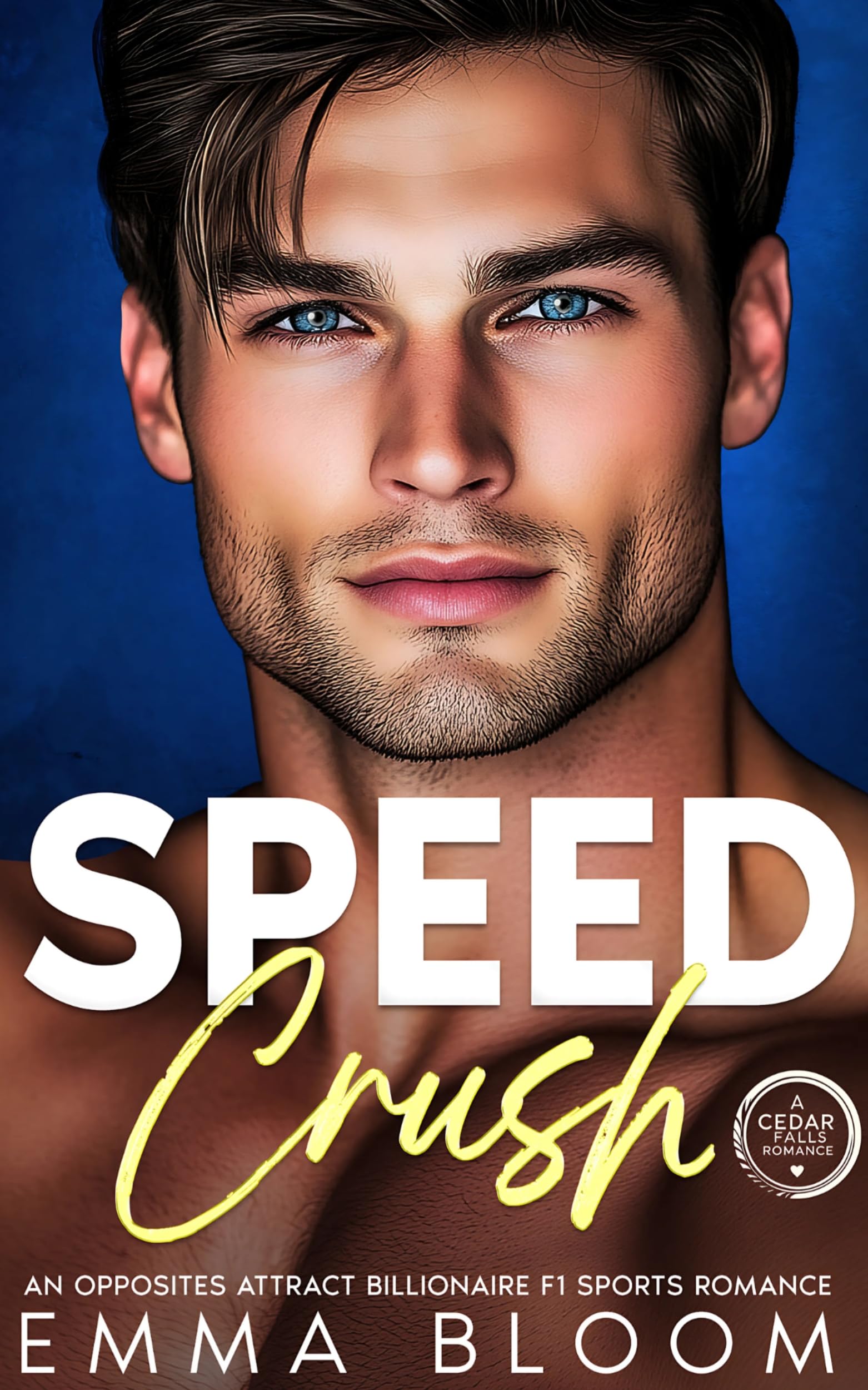 SPEED Crush: An Opposites Attract Small Town Billionaire F1 Sports Insta-love Romance (Cedar Falls Romance)