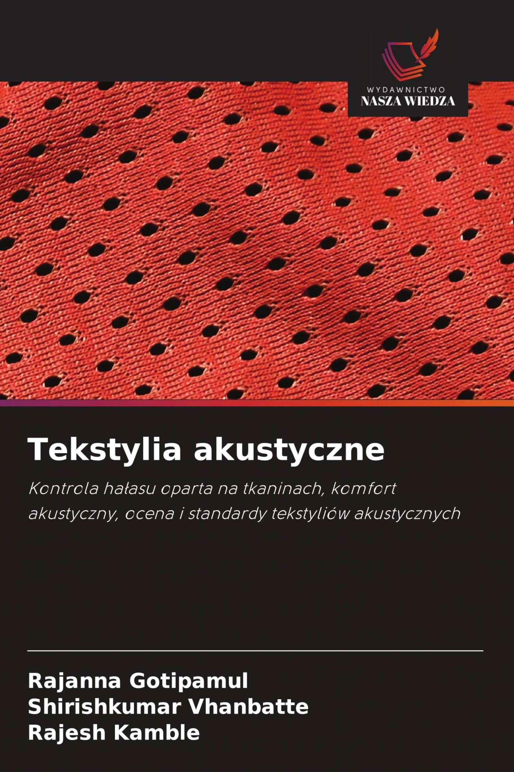 Tekstylia akustyczne: Kontrola ha¿asu oparta na tkaninach, komfort akustyczny, ocena i standardy tekstyliów akustycznych