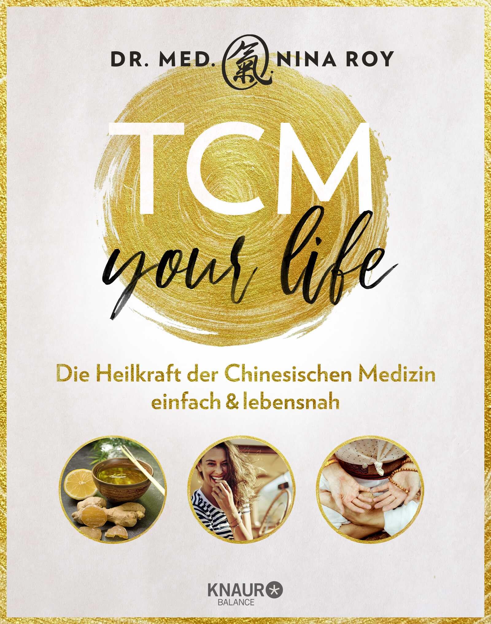 TCM Your Life: Die Heilkraft der Chinesischen Medizin einfach ...