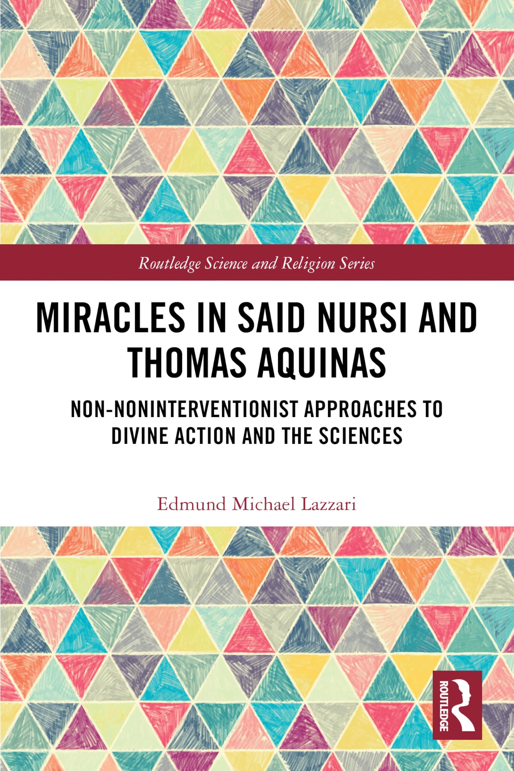 Miracles in Said Nursi and Thomas Aquinas by Edmund Michael L... - 9781032912578