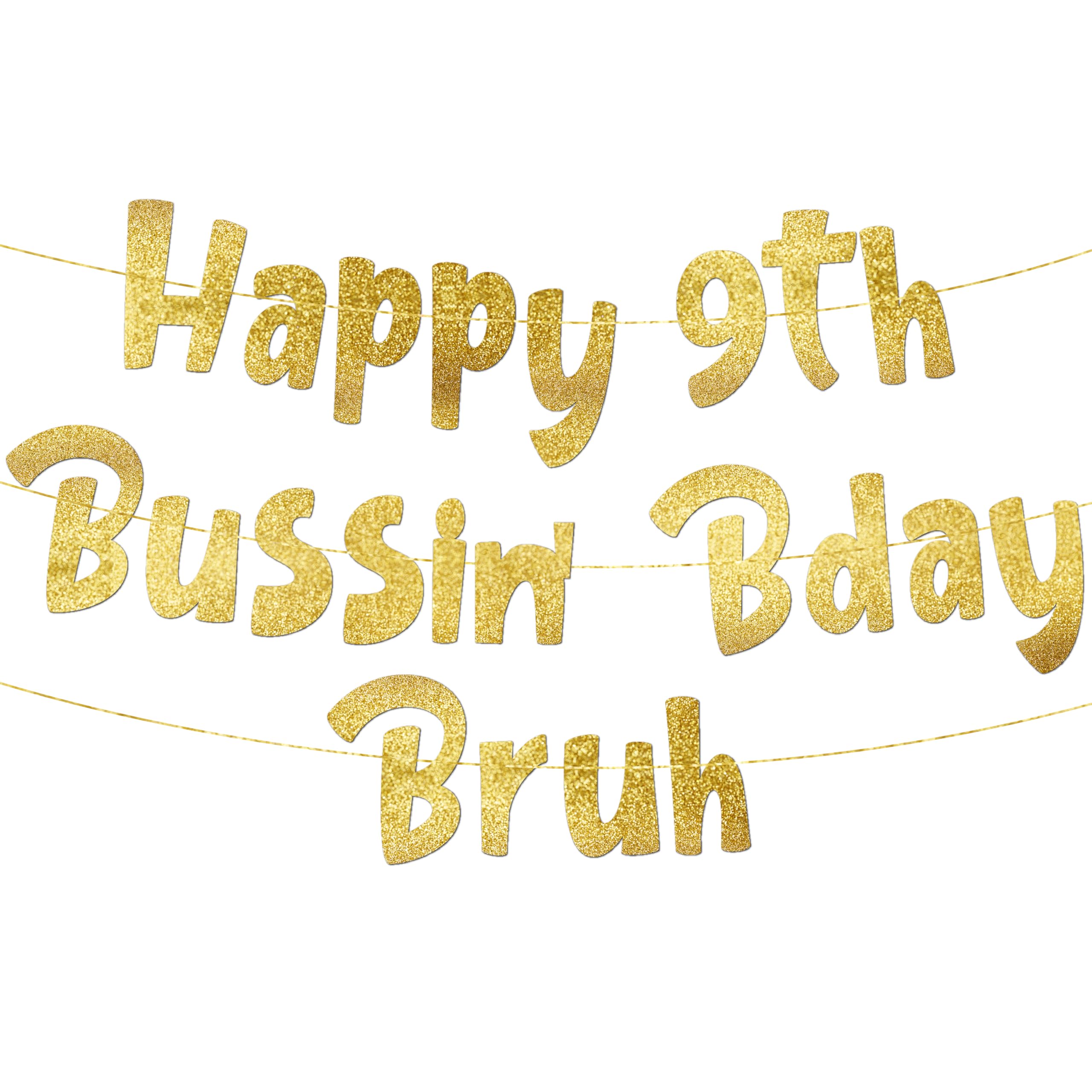 Pre-Strung Happy 9th Bussin Bday Bruh Gold Glitter Banner - Funny 9th Birthday Decorations for Boys and Girls - Birthday Party Supplies, Bunting Gifts and Wall Decorations