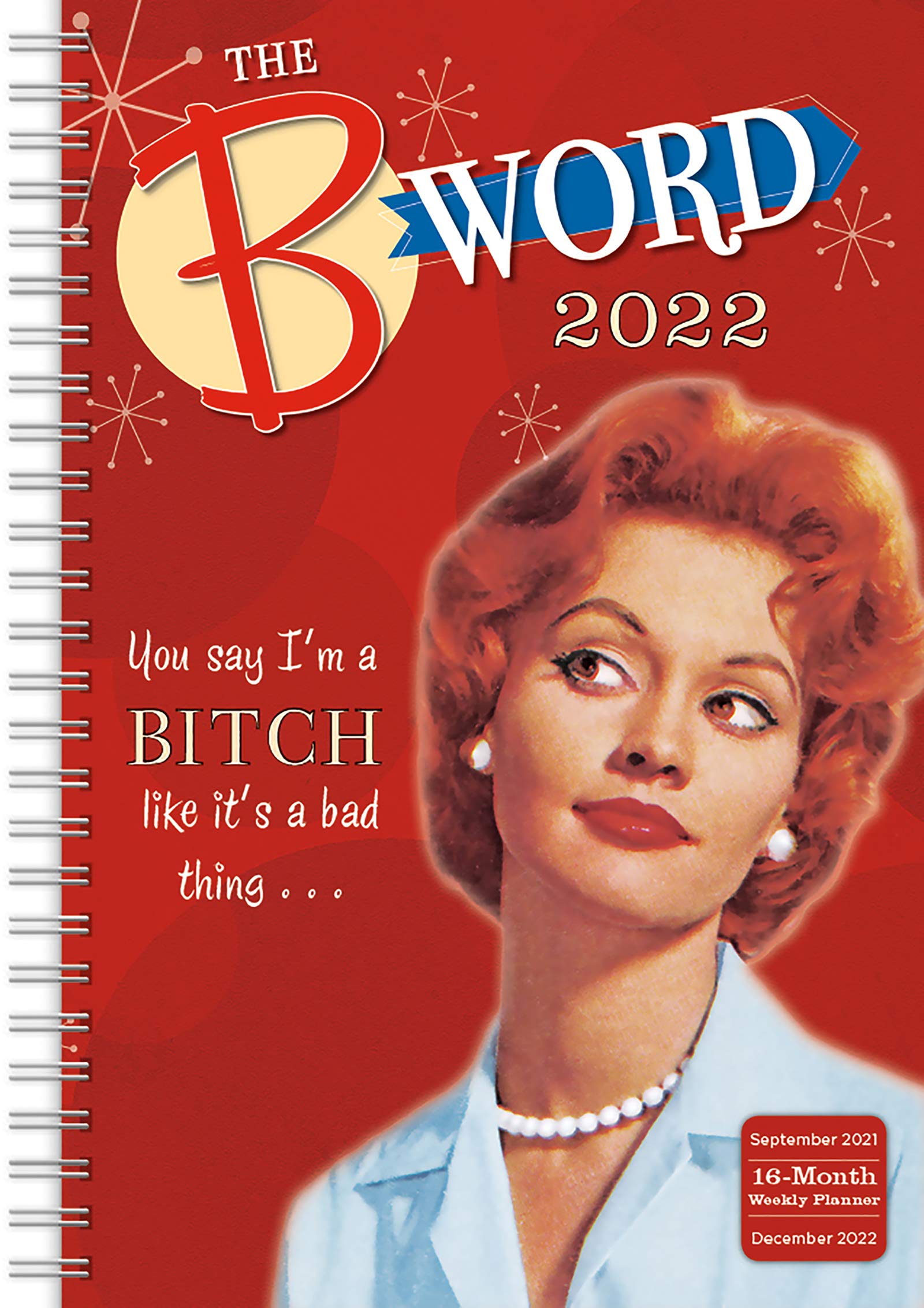 Sellers Publishing The B Word 2022 Weekly Planner 16-Month: September 2021 - December 2022 (CW-1328)