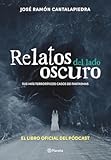 Relatos del lado oscuro: Sus más terroríficos casos de fantasmas / Tales from the Dark Side (Spanish Edition)