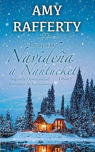 Escapada Navideña a Nantucket. Libro 2: Segunda Oportunidad Romance de Vacaciones
