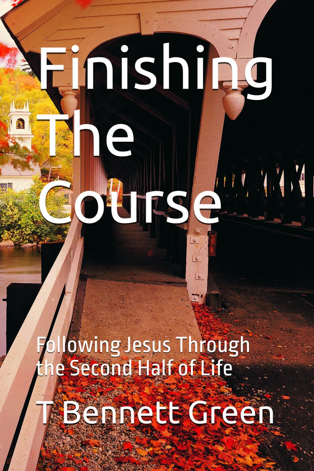 Finishing The Course: Following Jesus Through the Second Half of Life