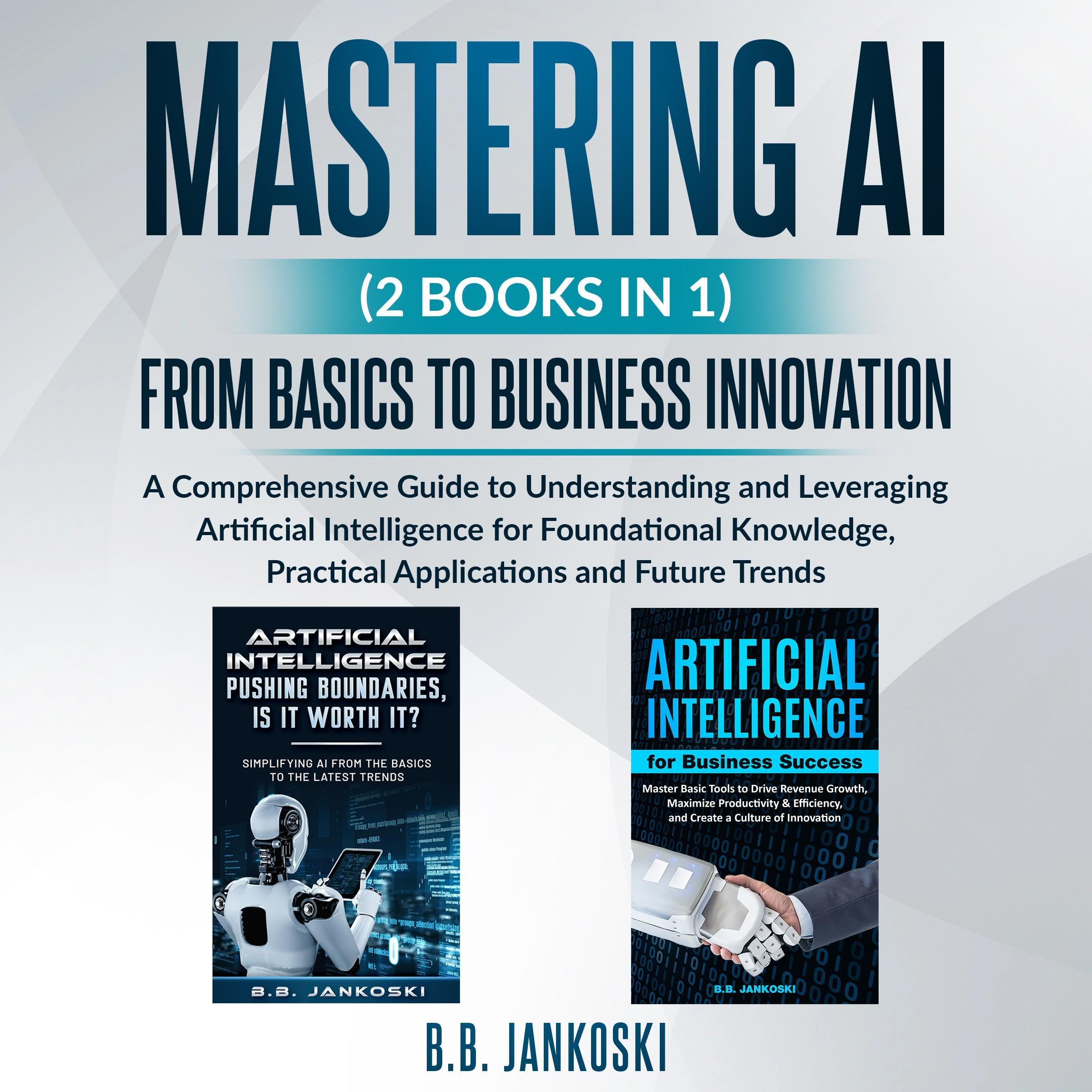 Cover art for Mastering AI (2 Books In 1)