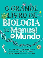 O Grande Livro de Biologia do Manual do Mundo (Grandes Livros do Manual do Mundo)