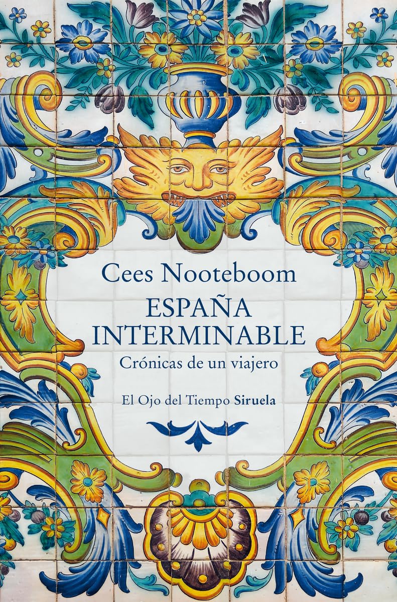 España interminable: Crónicas de un viajero: 171 (El Ojo del Tiempo)