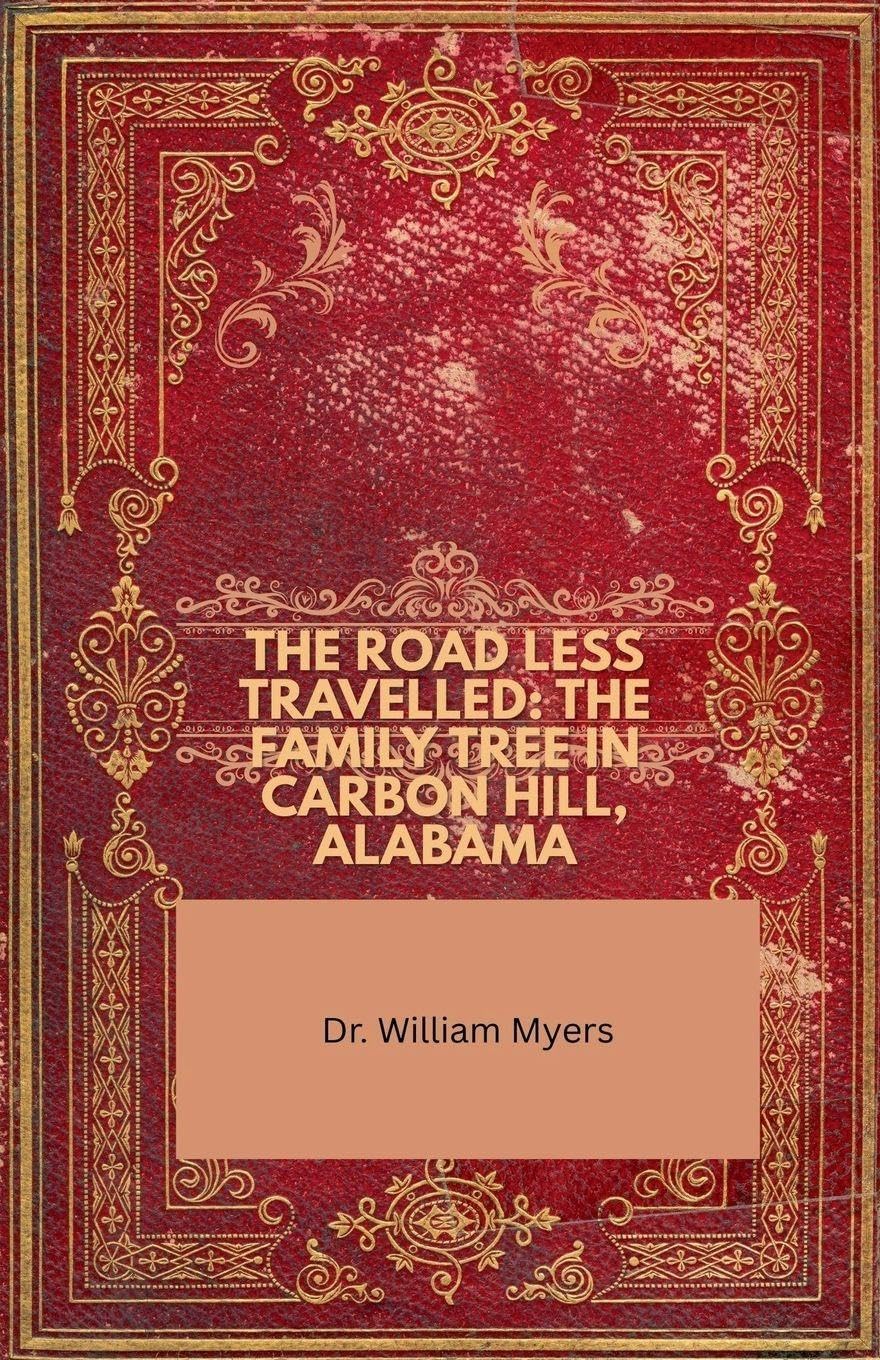 The Road Less Travalled: My Heritage in Carbon Hill, Alabama (Family)