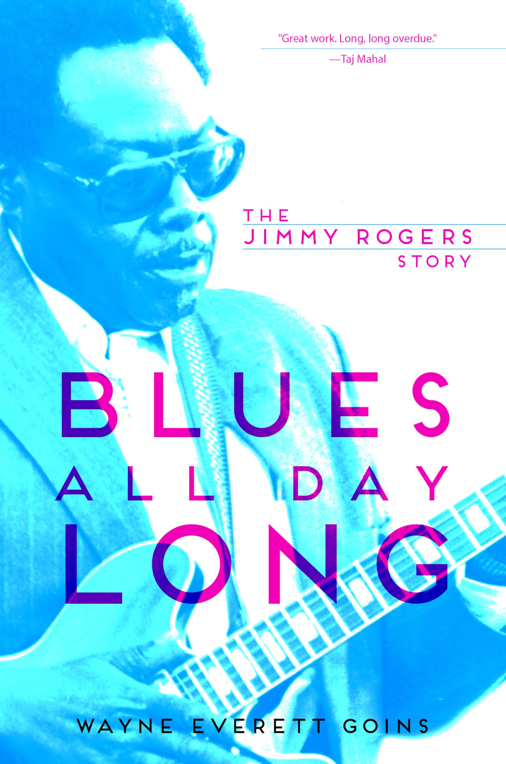 Blues All Day Long: The Jimmy Rogers Story (Music in American Life)