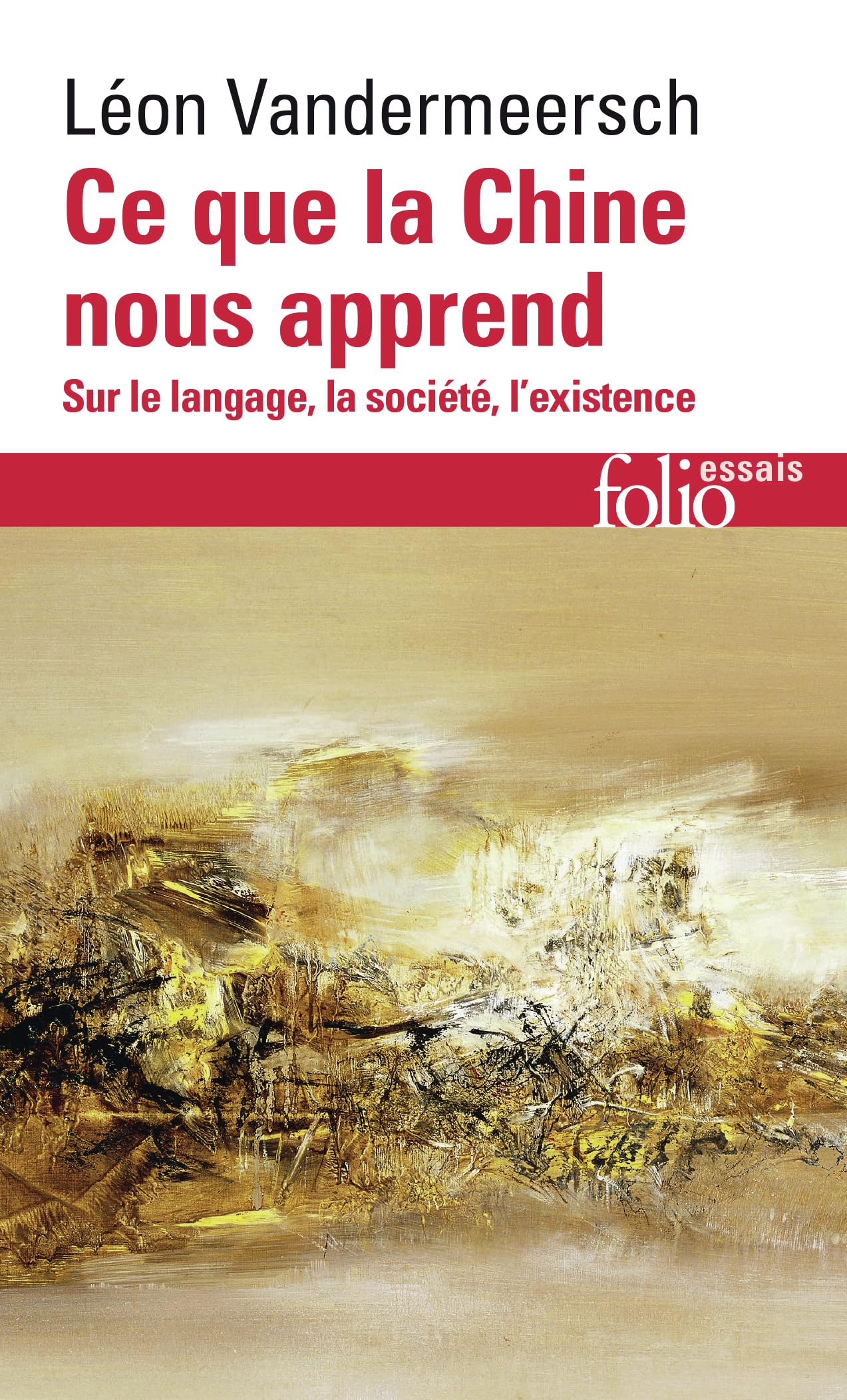 Ce que la Chine nous apprend: Sur le langage, la société, l'existence