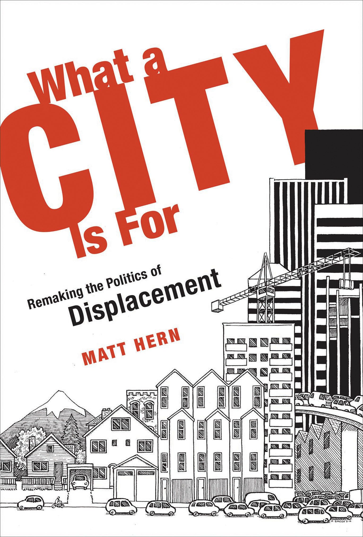 What a City Is For (MIT Press): Remaking the Politics of Displacement