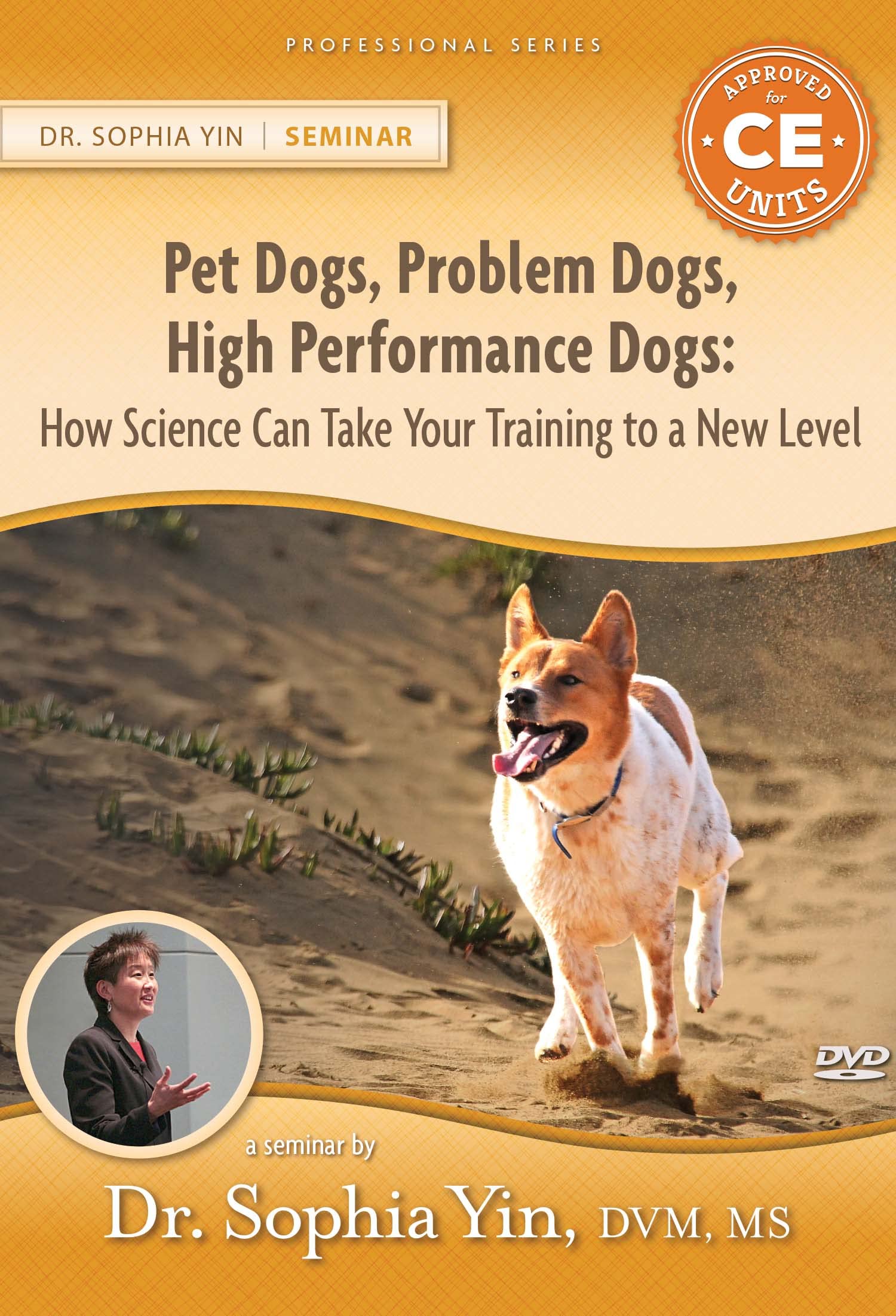 Pet Dogs, Problem Dogs, High Performance Dogs: How Science Can Take Your Training to a New Level