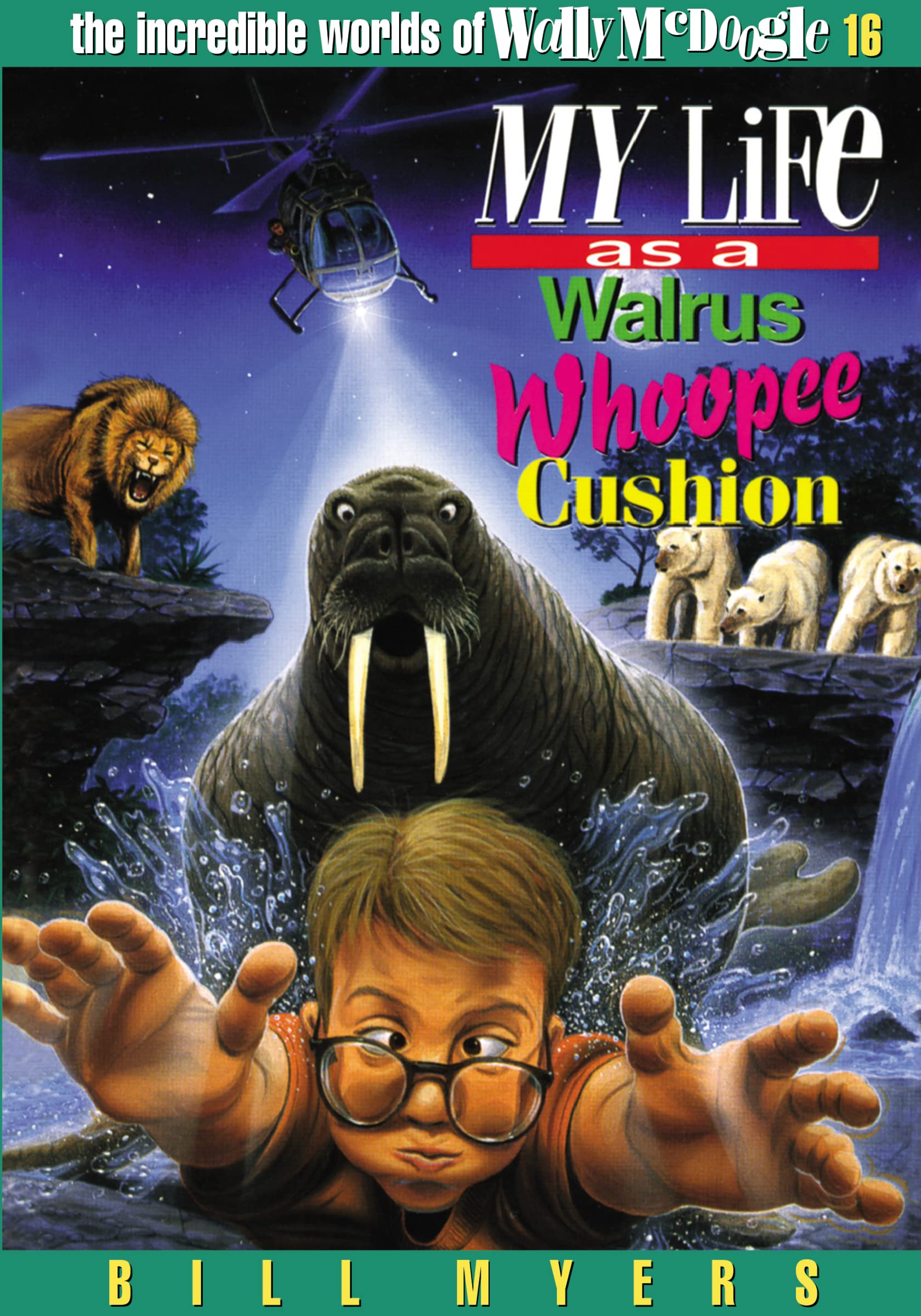 My Life as a Walrus Whoopee Cushion: 16 (The Incredible Worlds of Wally McDoogle)