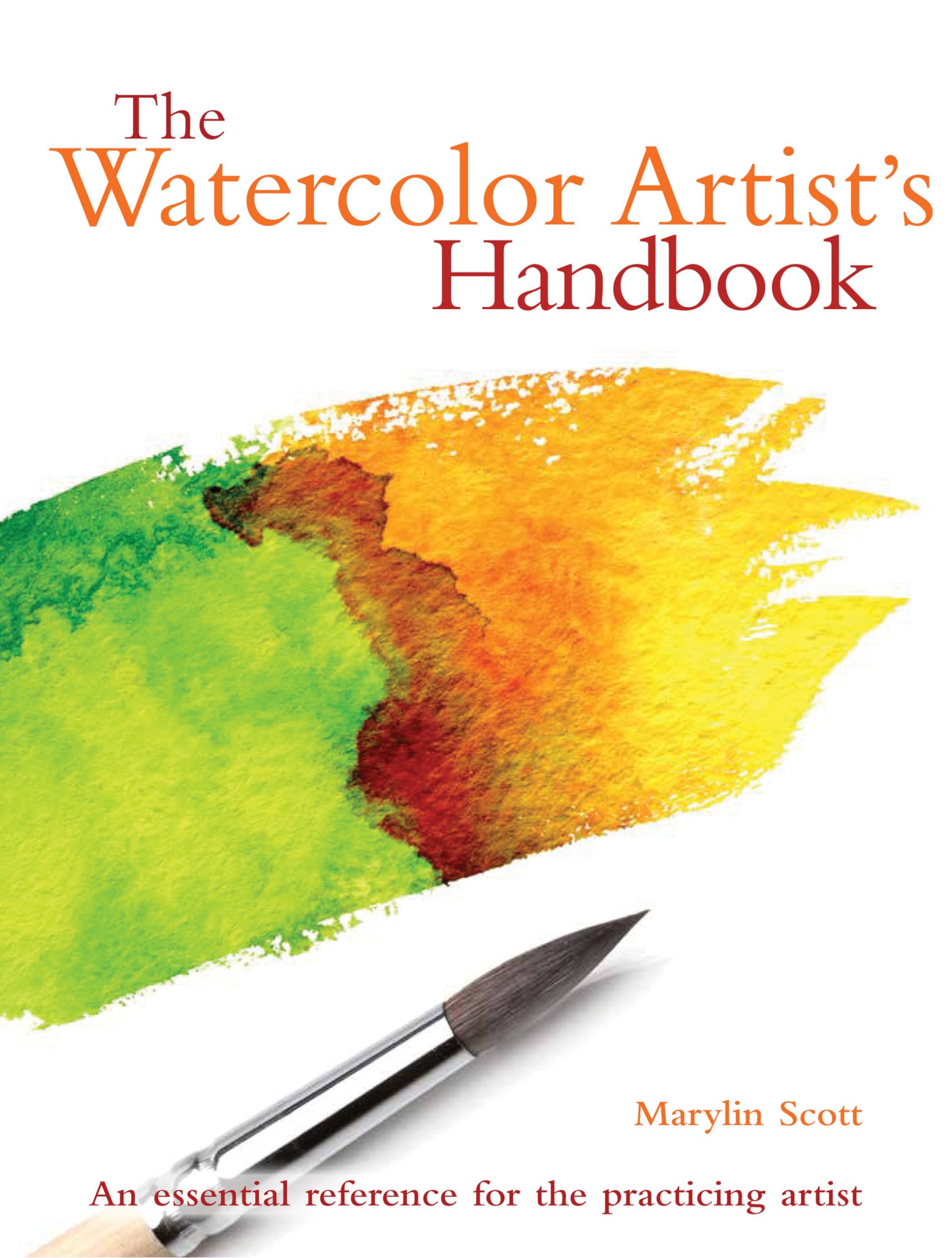 The Watercolor Artist's Handbook: The essential reference for the practicing artist Flexibound β February 1, 2016