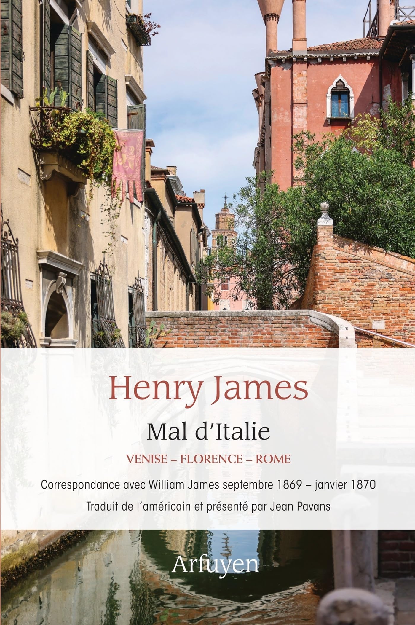Mal d'Italie: Venise-Florence-Rome ― Correspondance inédite avec William James septembre 1869 - janvier 1870 (2026)