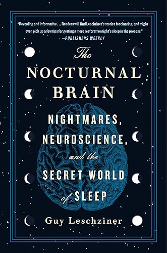 The Nocturnal Brain: Nightmares, Neuroscience, and the Secret World of Sleep - Paperback