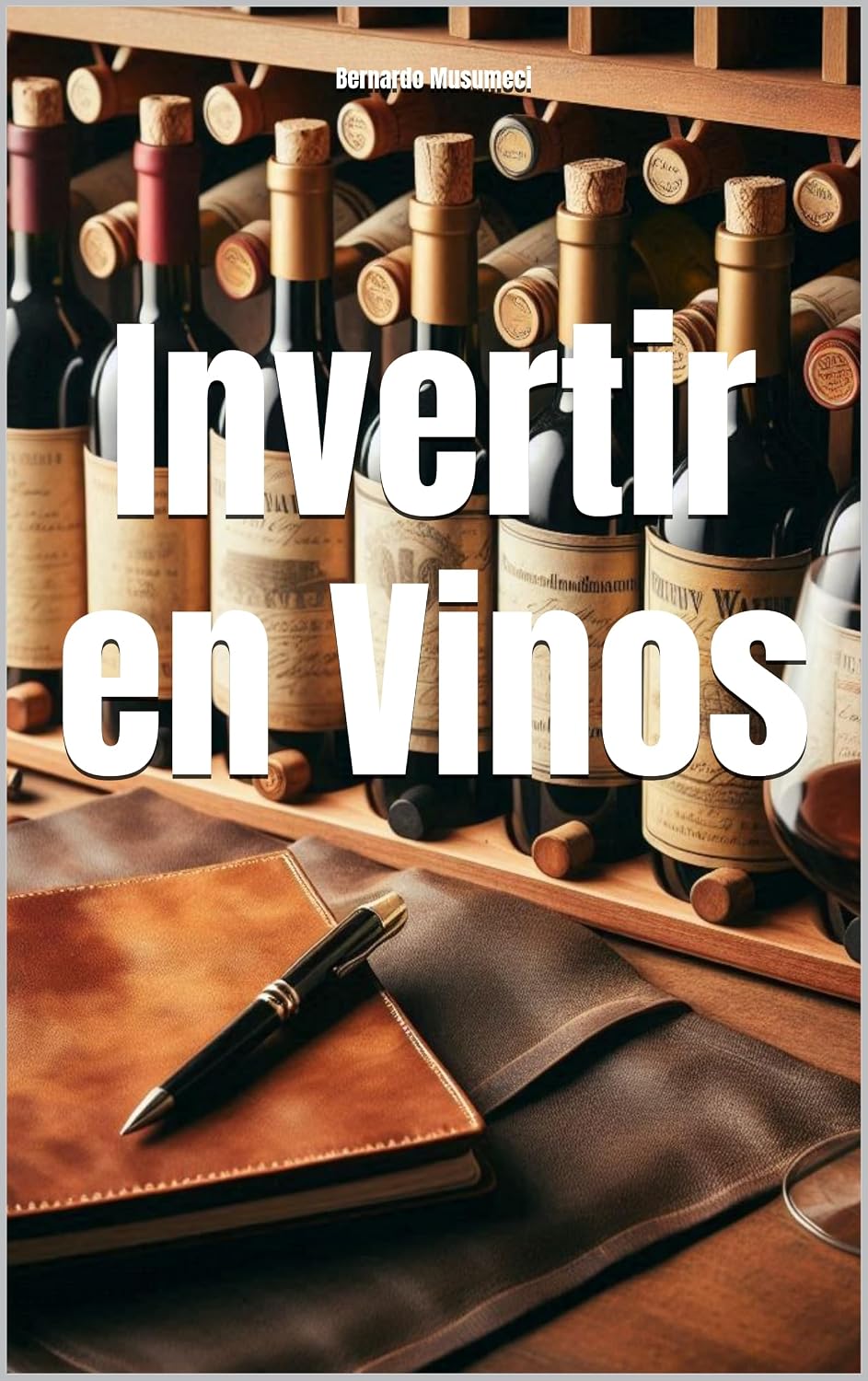 Invertir en Vinos (Wines of the World) (Spanish Edition)