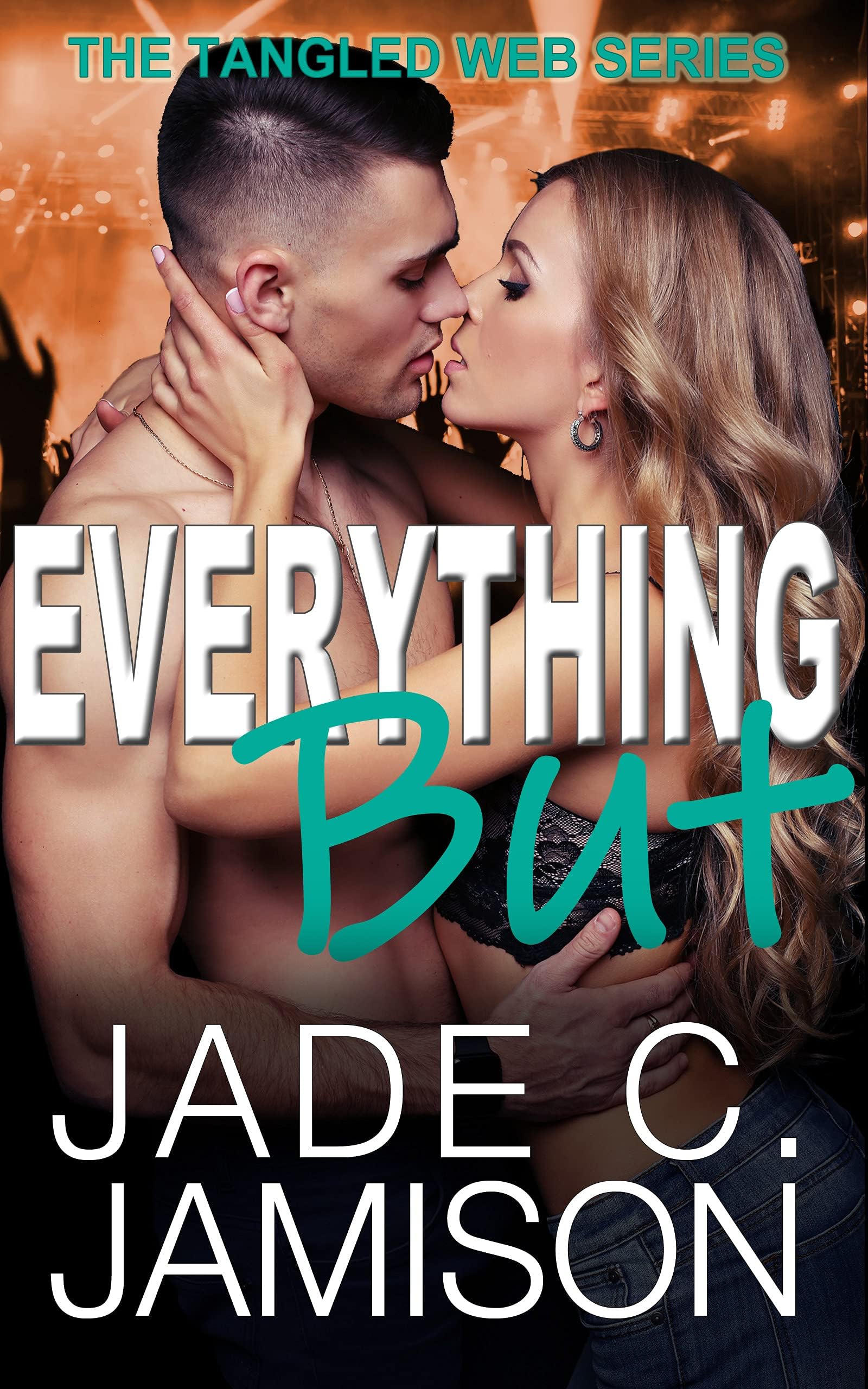 Everything But (Tangled Web 2): A Steamy Enemies-to-Lovers Rockstar Romance