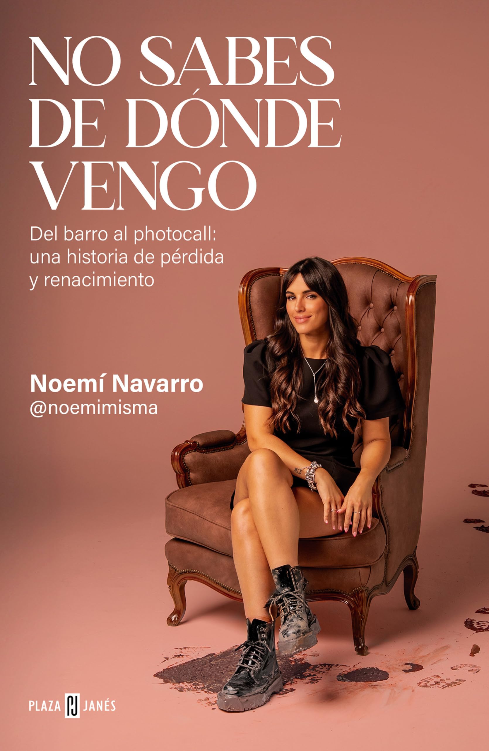 No sabes de dónde vengo: Del barro al photocall: una historia de pérdida y renacimiento (Obras diversas)