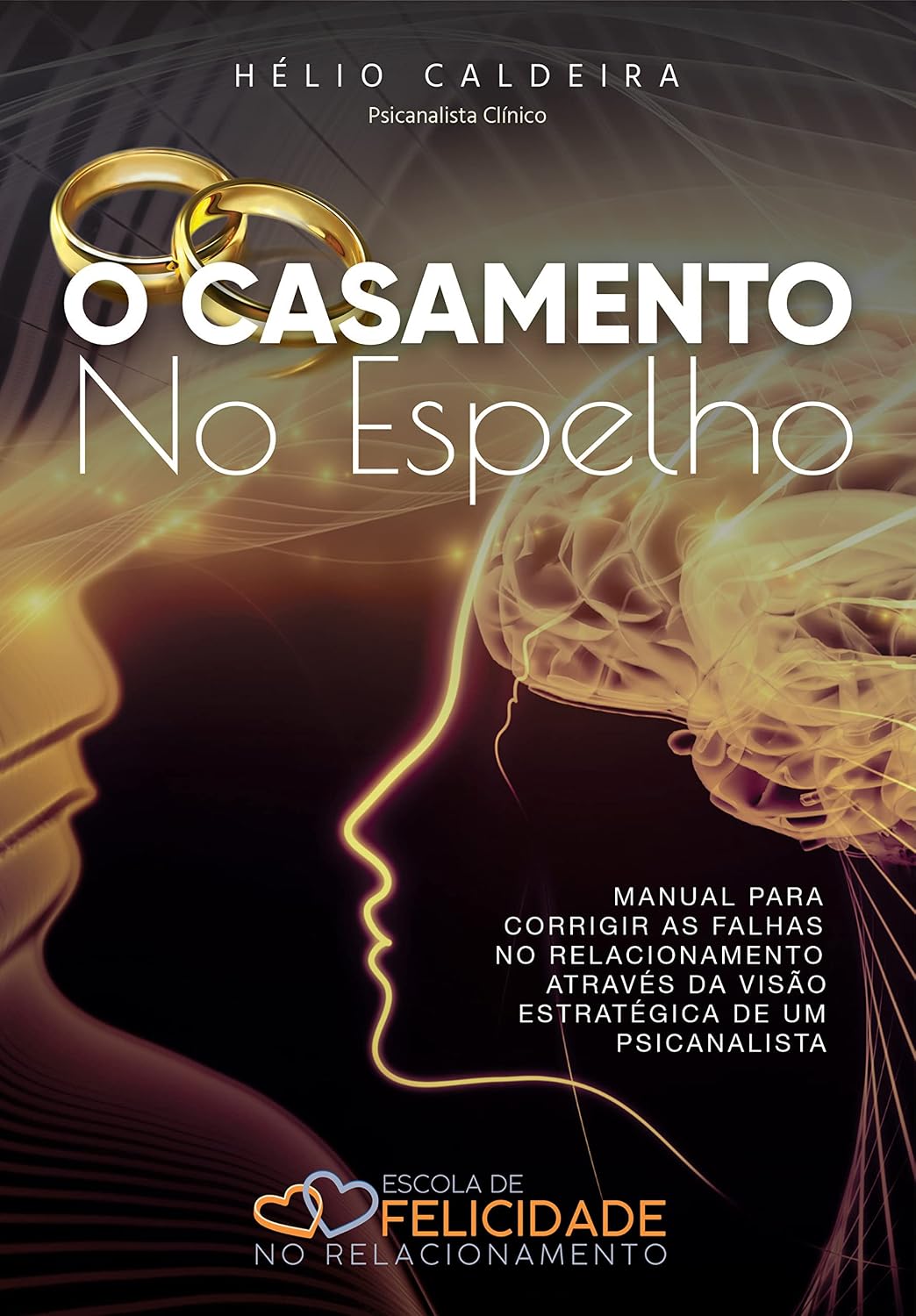 O CASAMENTO NO ESPELHO: Terapia de Casais - simples e descomplicada para qualquer pessoa (Portuguese Edition)
