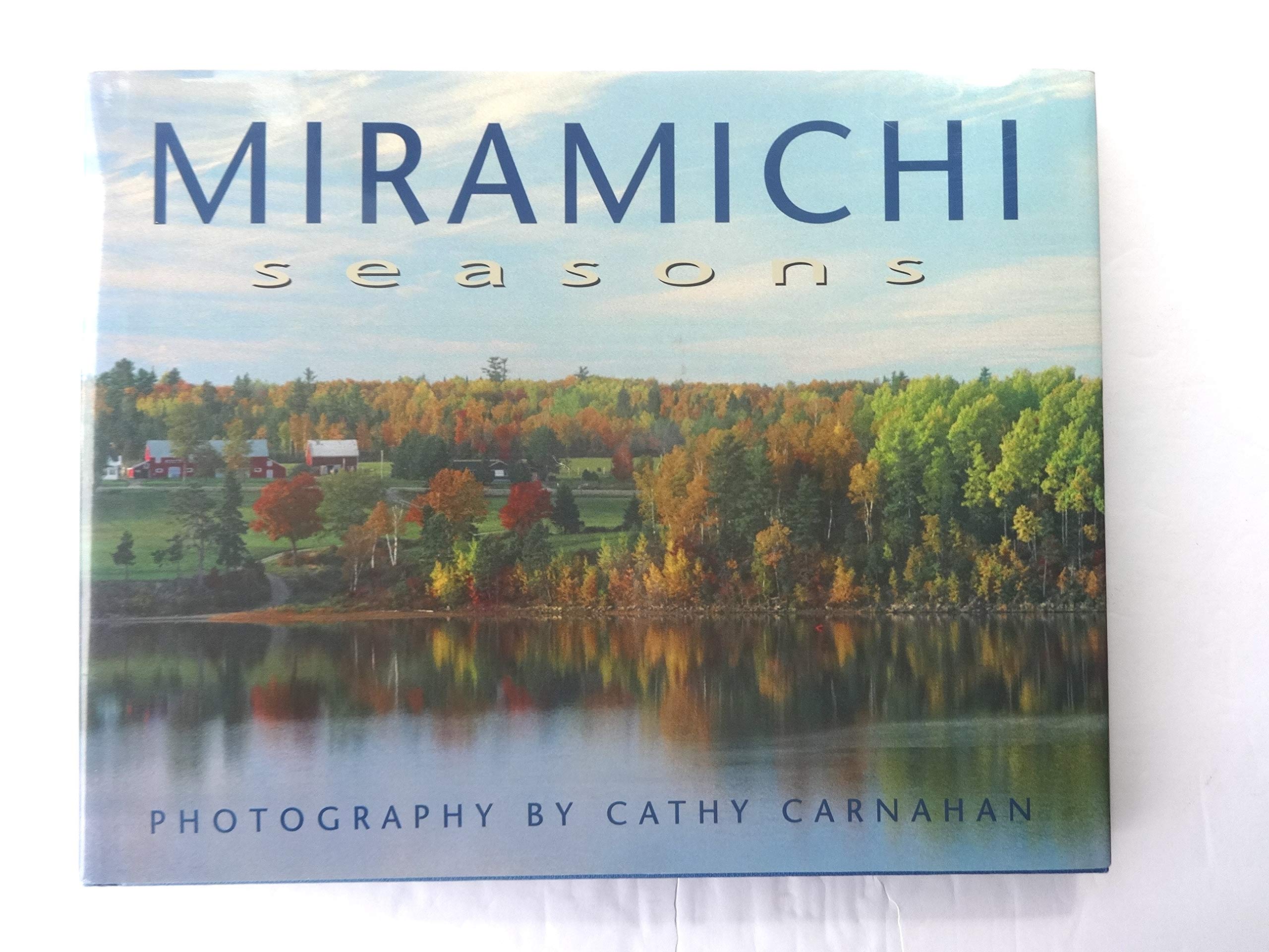 Miramichi Seasons Carnahan livre photo paysages du Canada pour collectionneur