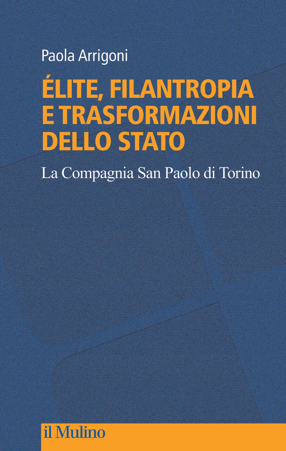 ÉLite, Filantropia E Trasformazioni Dello Stato. La Compagnia San Paolo Di Torino - 4