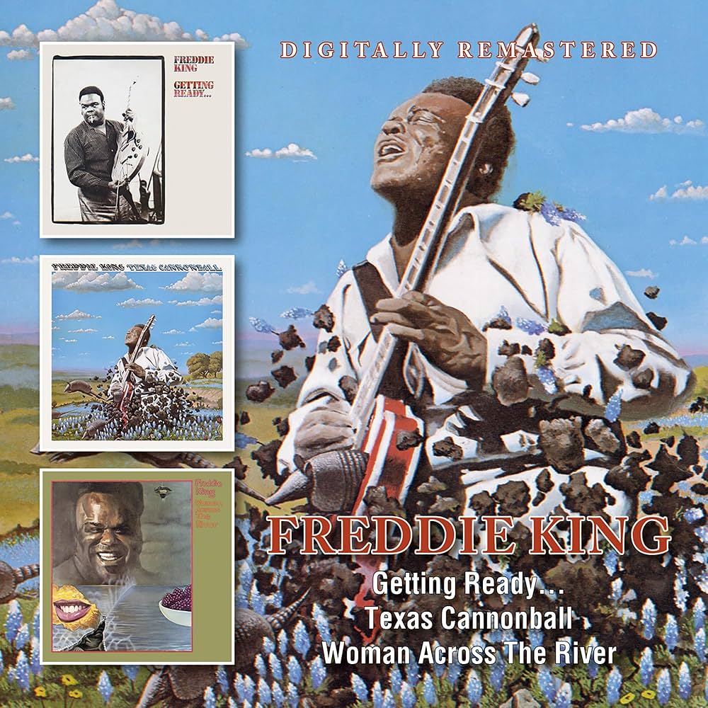 Freddie King - Getting Ready / Texas Cannonball / Woman
