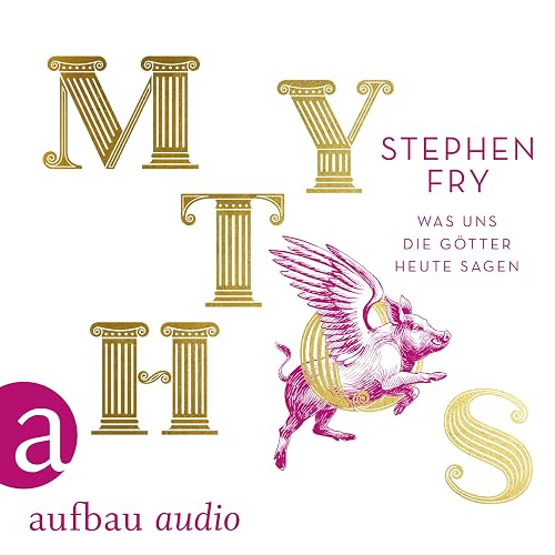 Mythos: Was uns die Götter heute sagen