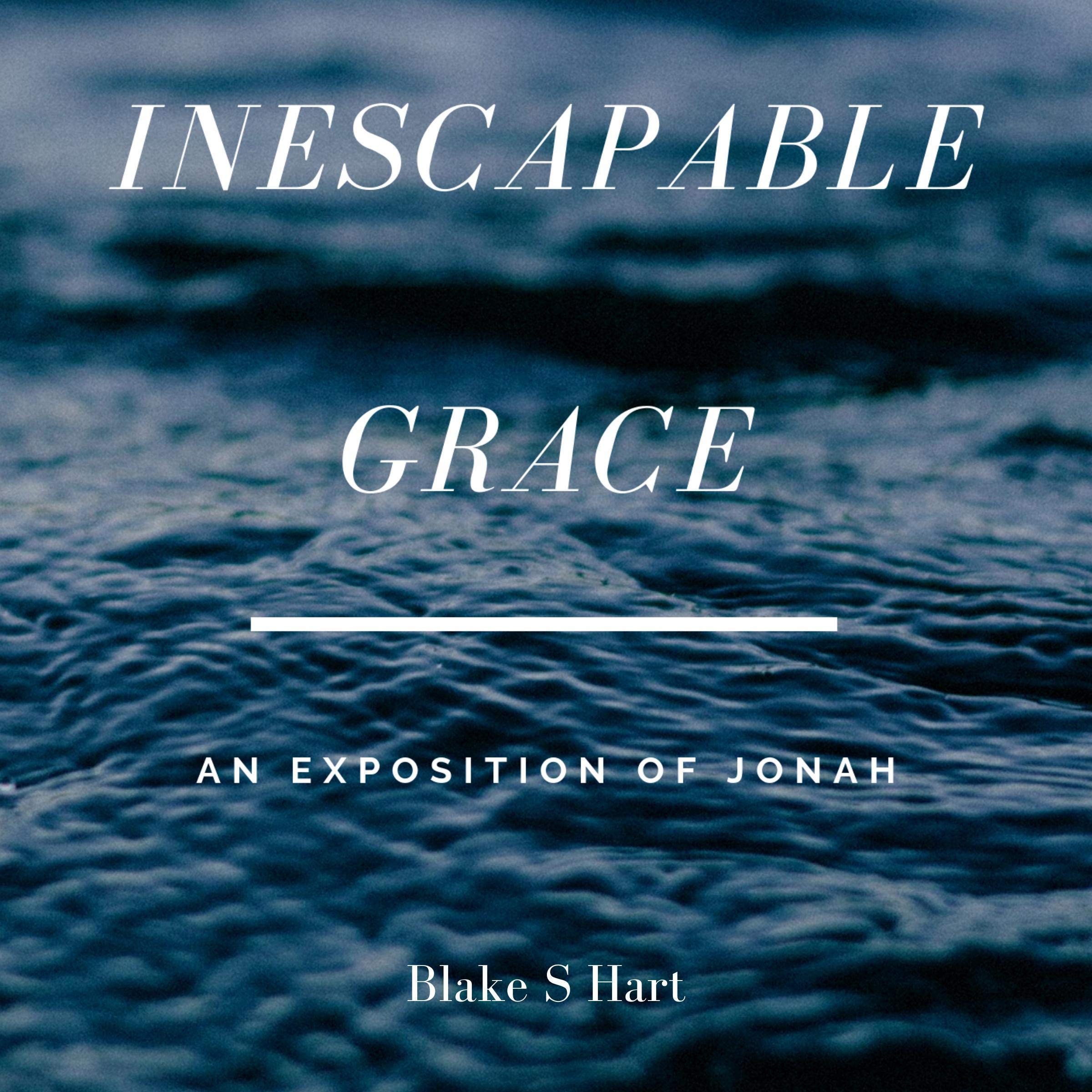 Inescapable Grace