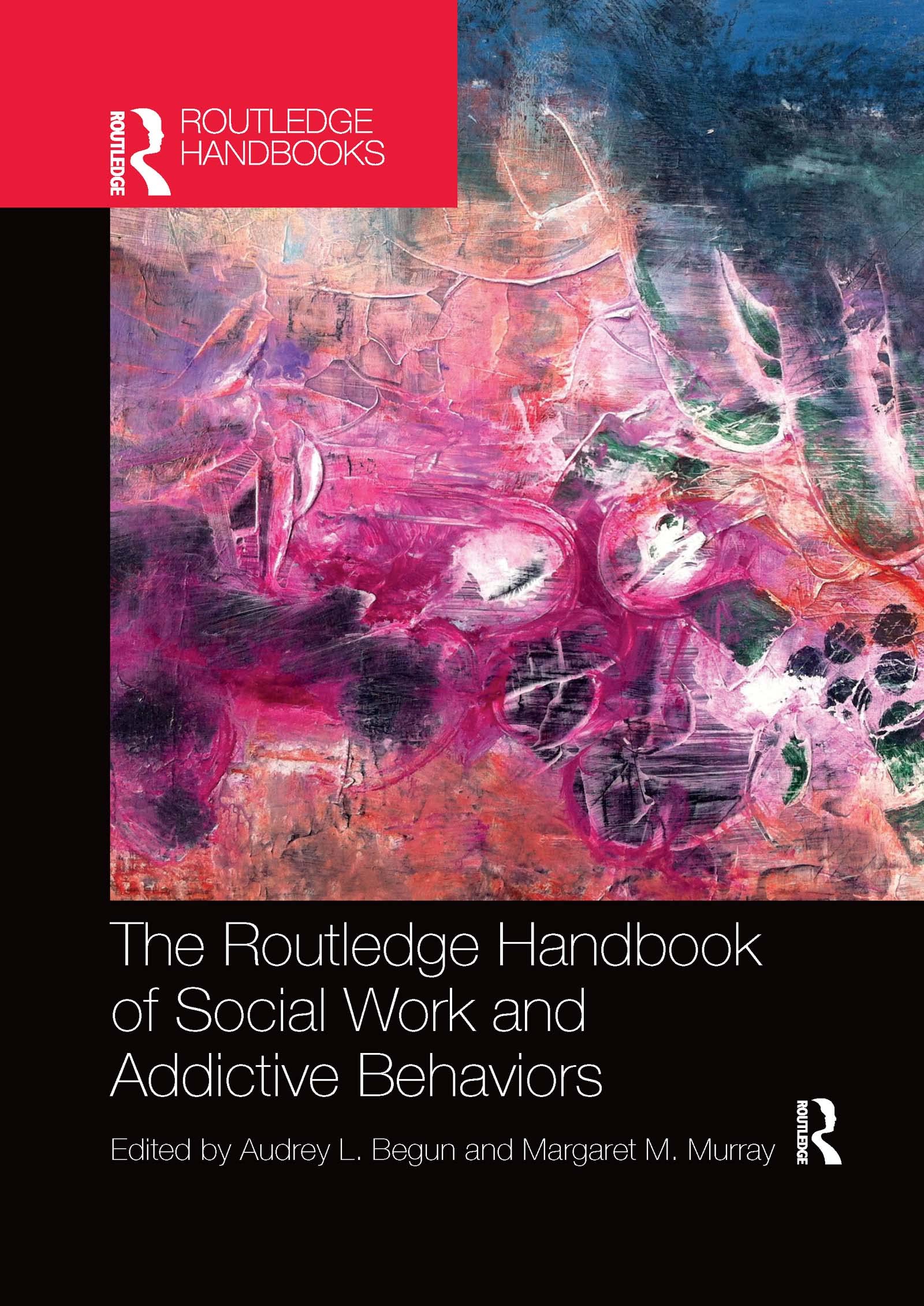 The Routledge Handbook of Social Work and  by Audrey L. Begun PAPERBACK
