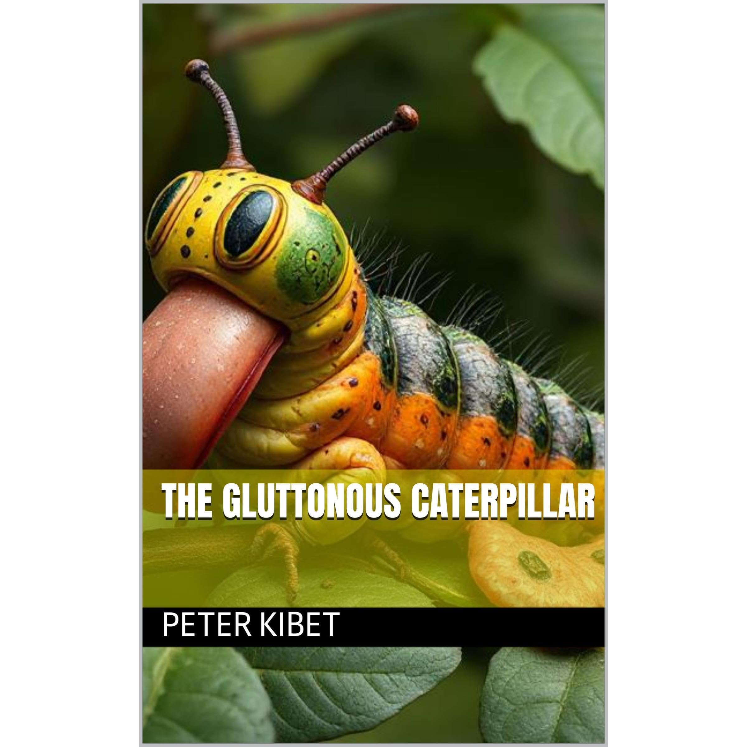 The Gluttonous Caterpillar