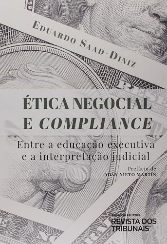 Ética Negocial e Compliance - Entre a Educação Executiva e a Interpretação Judicial