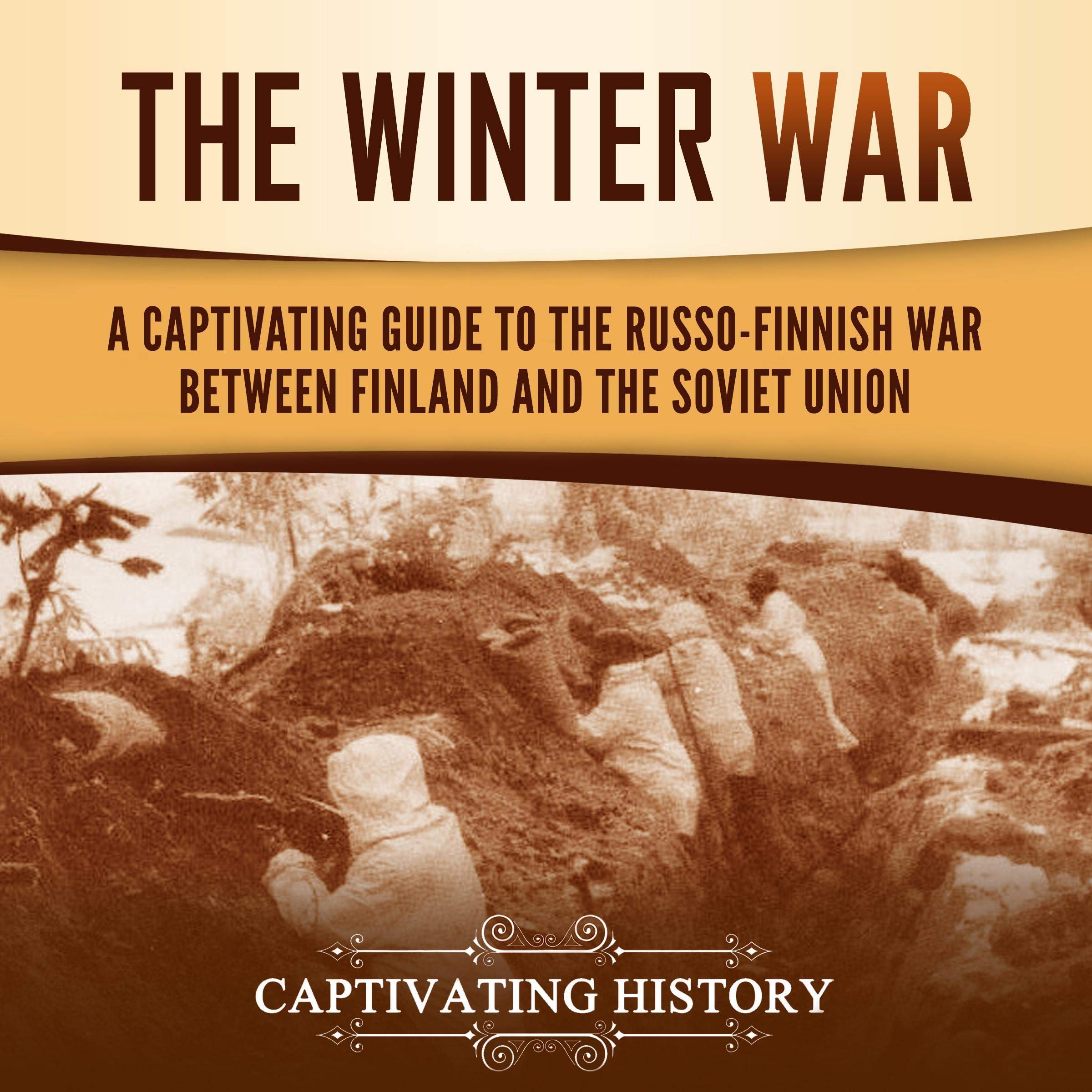 Cover art for The Winter War: A Captivating Guide to the Russo-Finnish War Between Finland and the Soviet Union