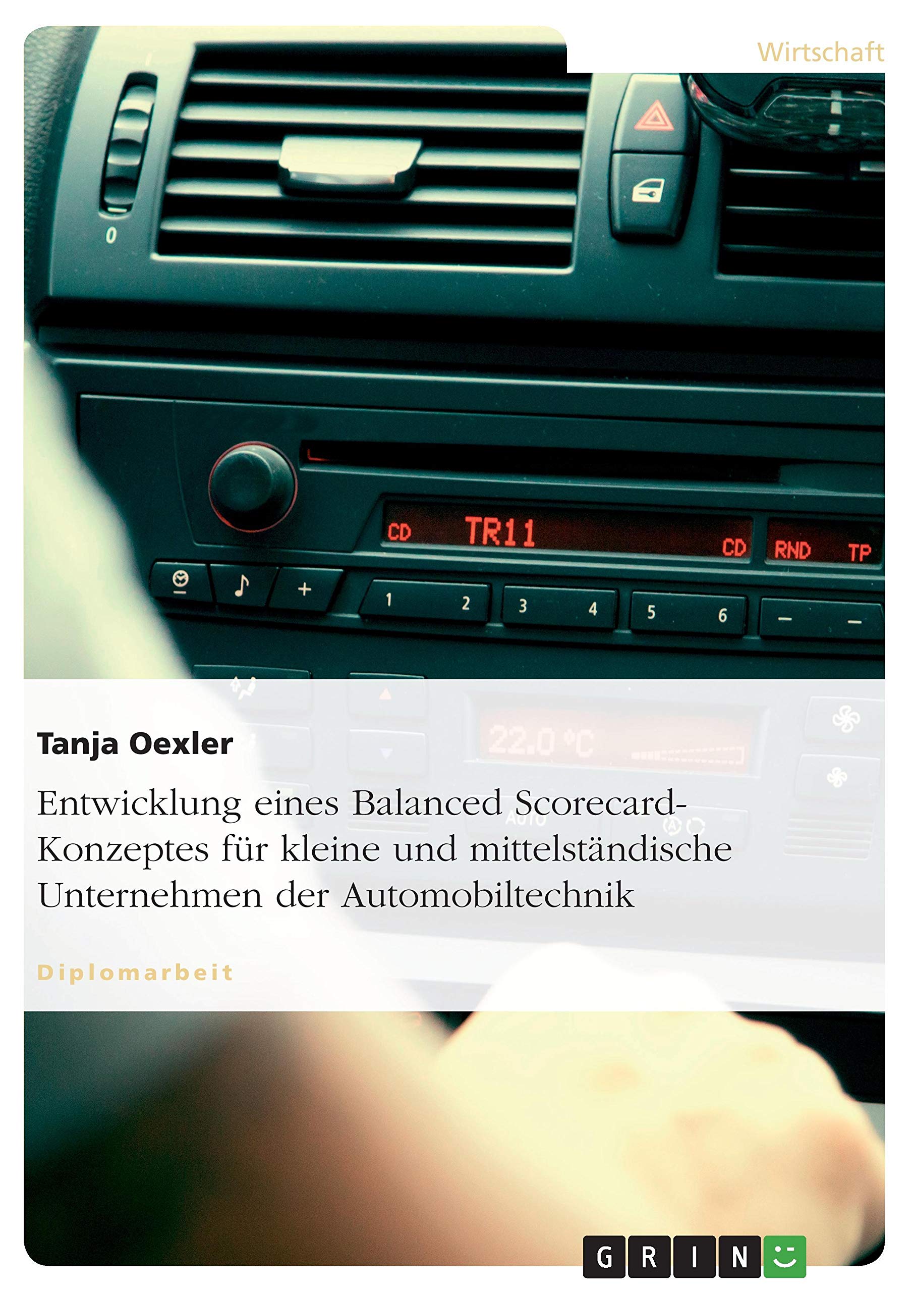Entwicklung eines Balanced Scorecard-Konzeptes für kleine und mittelständische Unternehmen der Automobiltechnik (German Edition)