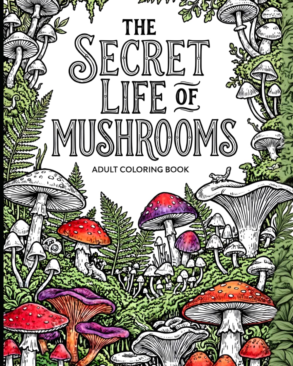 The Secret Life of Mushrooms