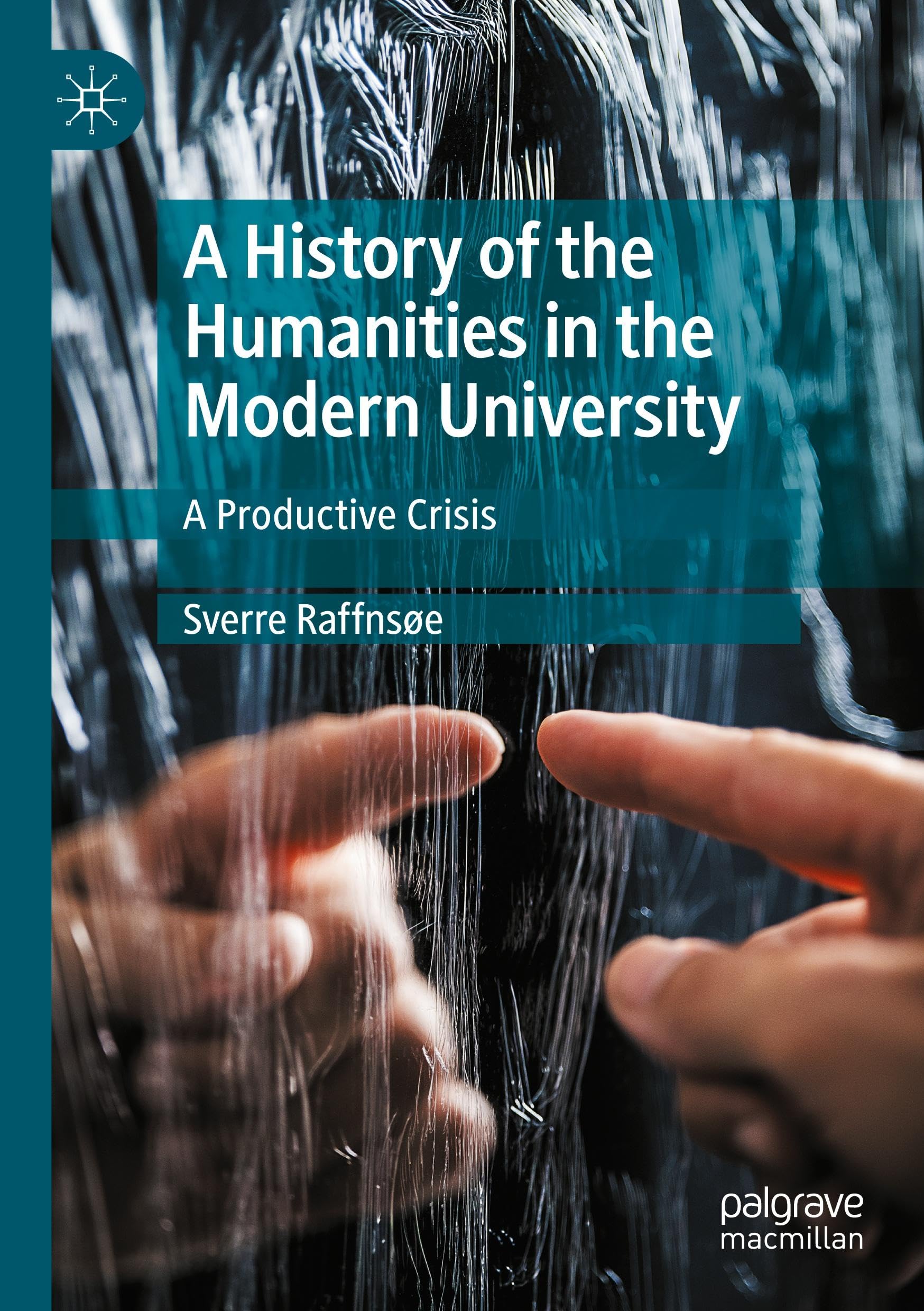 A History of the Humanities in the Modern University: A Productive Crisis