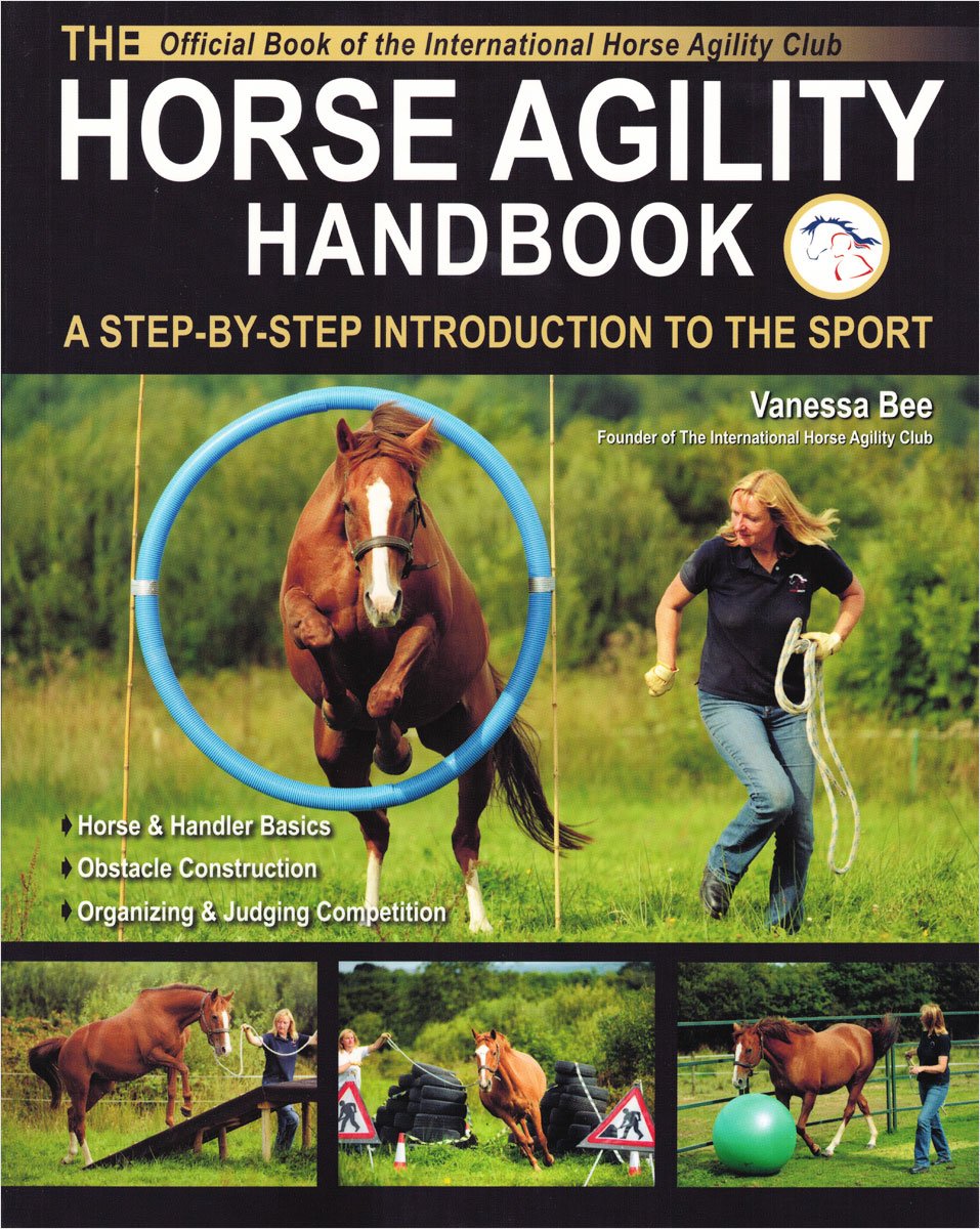 The Horse Agility Handbook: A Step-By-Step Introduction to the Sport