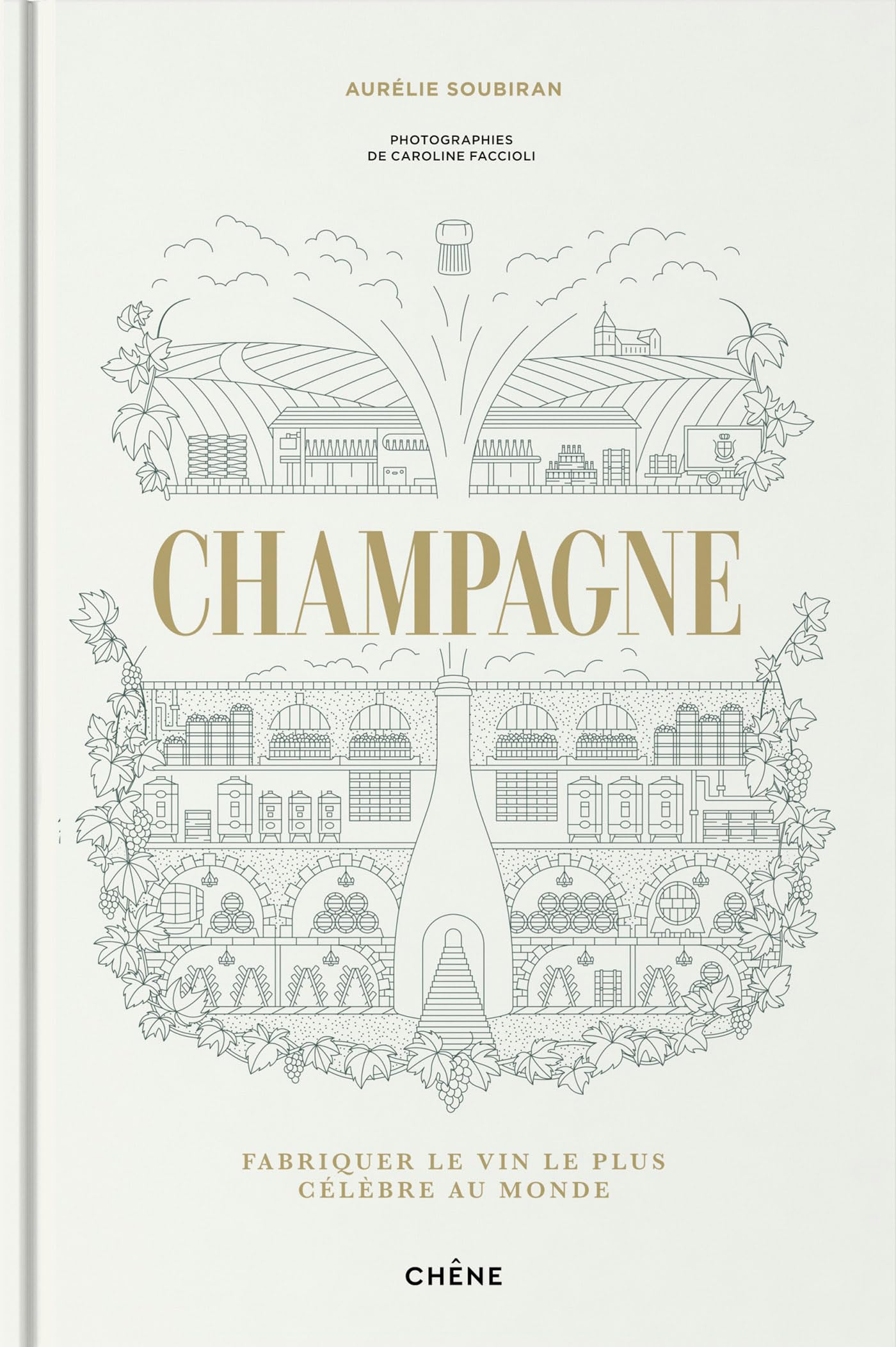 Champagne: Fabriquer le vin le plus célèbre au monde