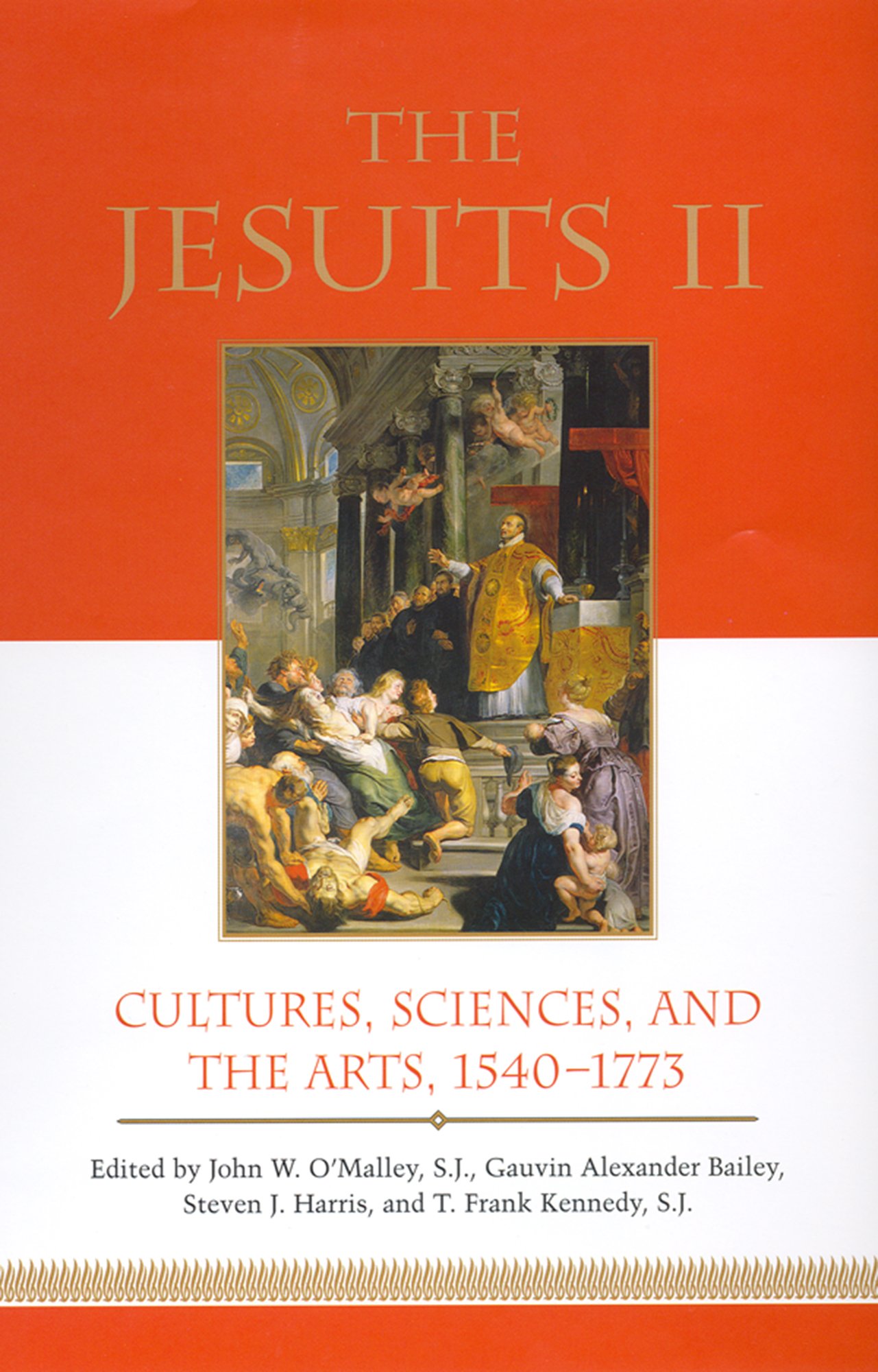 The Jesuits II: Cultures, Sciences, and the Arts, 1540-1773