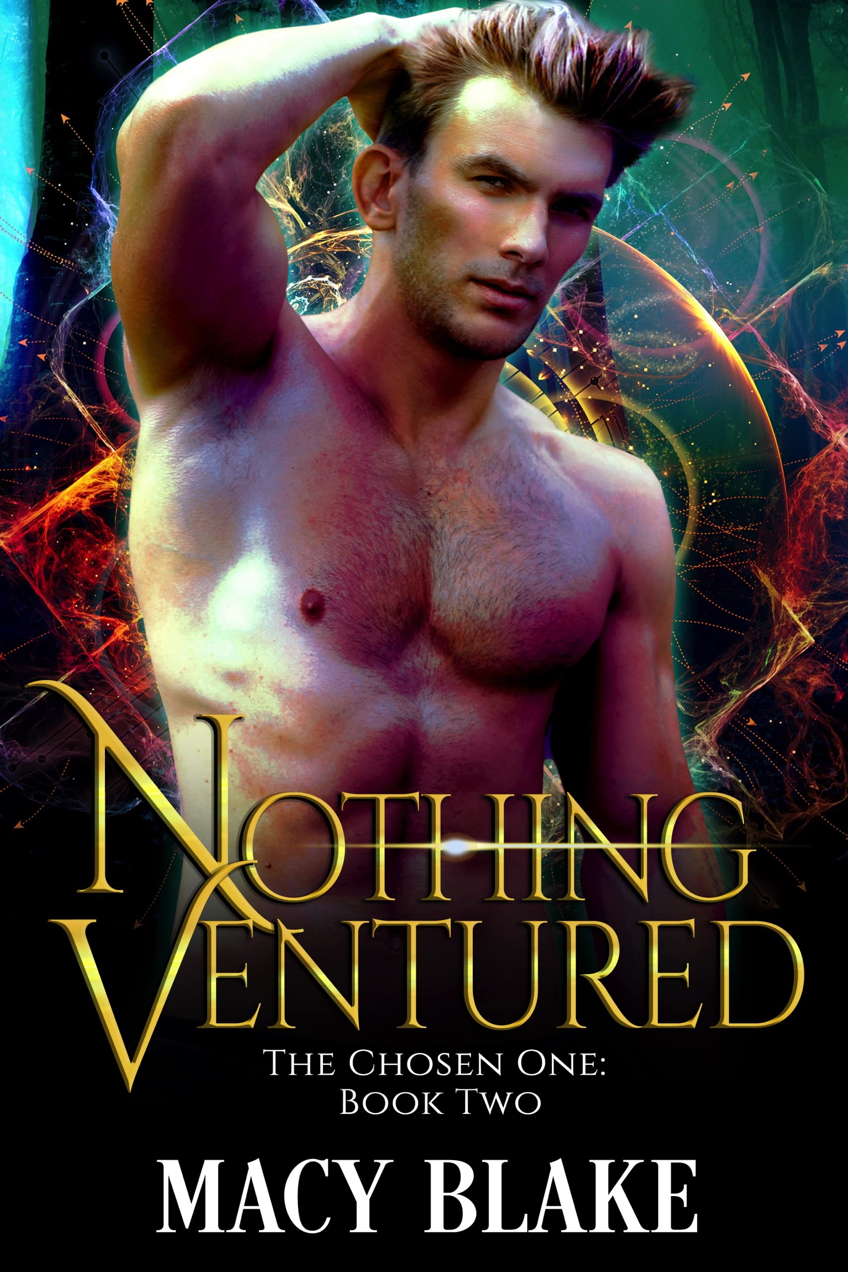 Nothing Ventured: The Chosen One Book Two