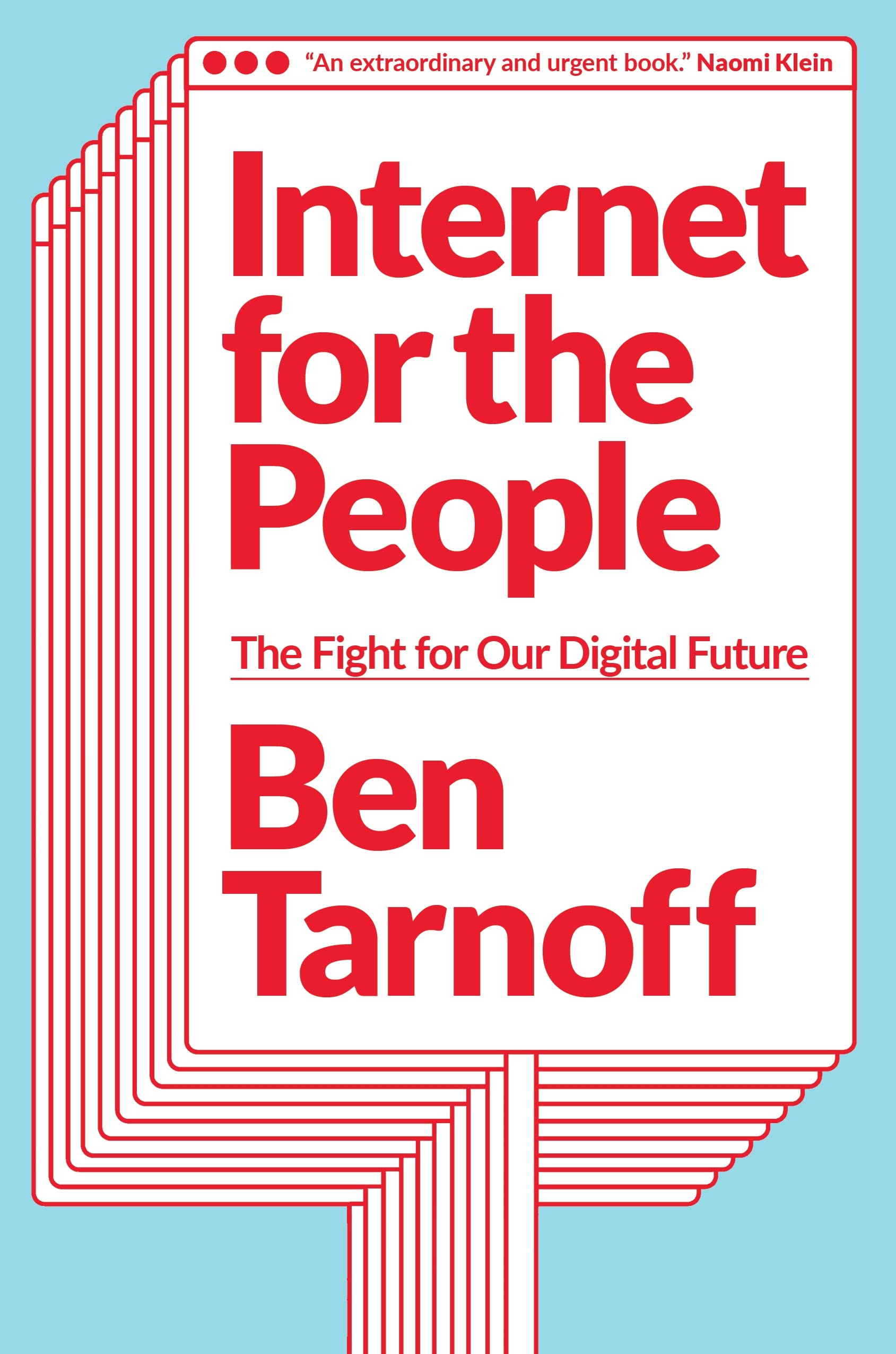 Internet for the People : The Fight for Our Digital Future by Ben Tarnoff ...